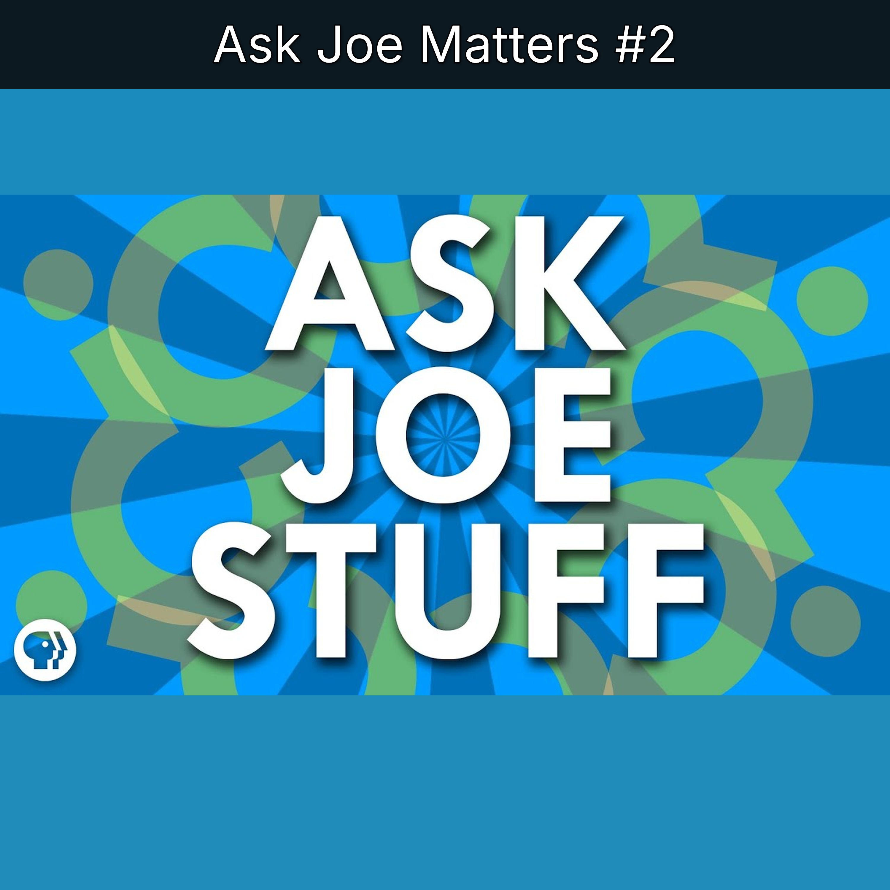 Ask Joe Matters #2 episode artwork