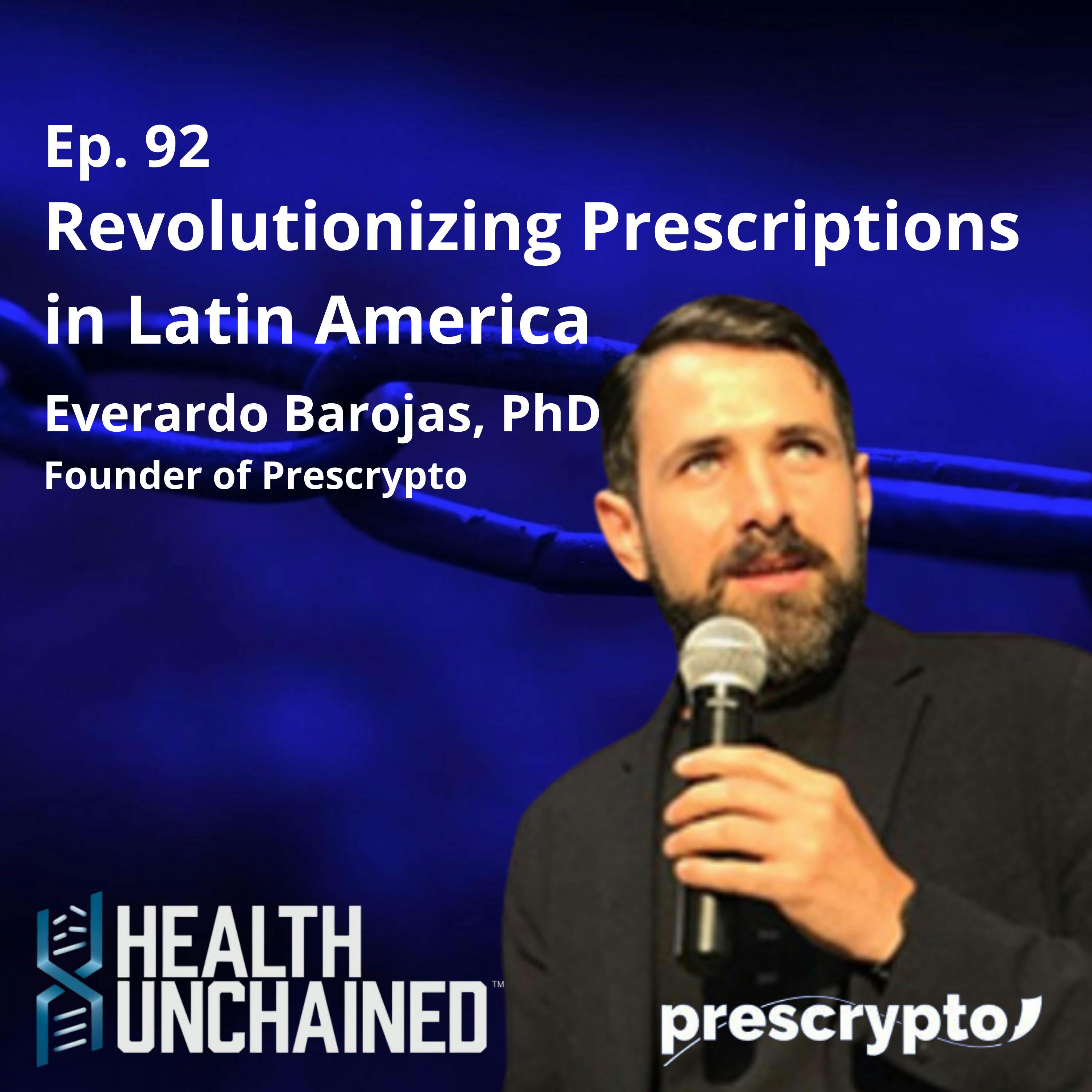 Ep. 92: Revolutionizing Prescriptions in Latin America – Everardo Barojas (CEO Prescrypto)