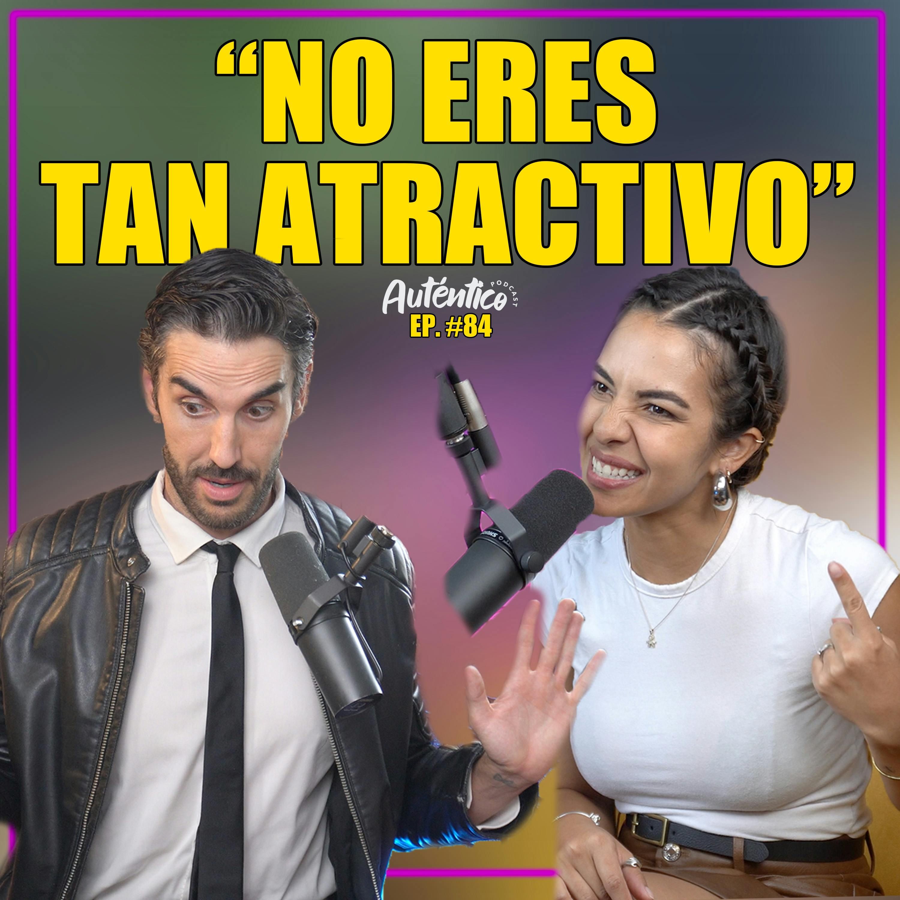 NO eres tan ATRACTIVO | Auténtica #84 episode artwork