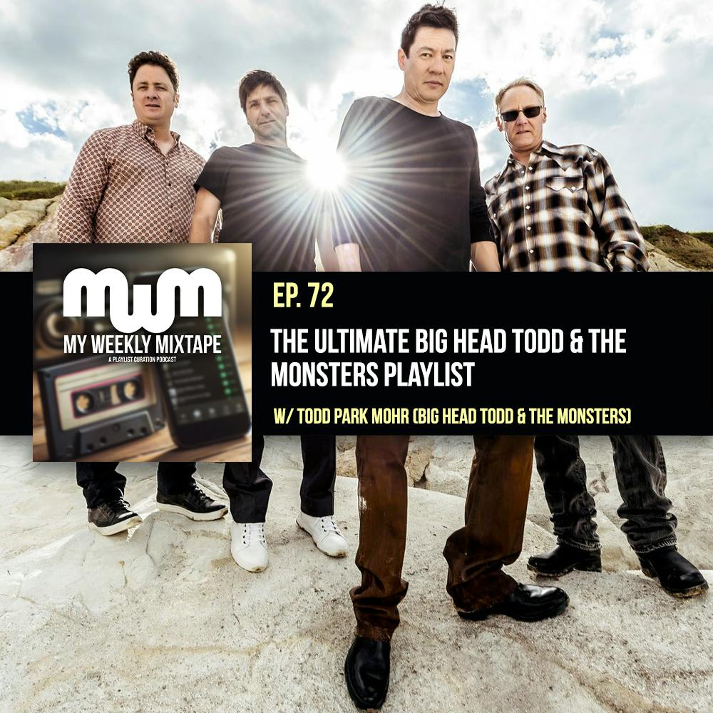 The Ultimate Big Head Todd & The Monsters Playlist (w/ Todd Park Mohr of Big Head Todd & The Monsters)