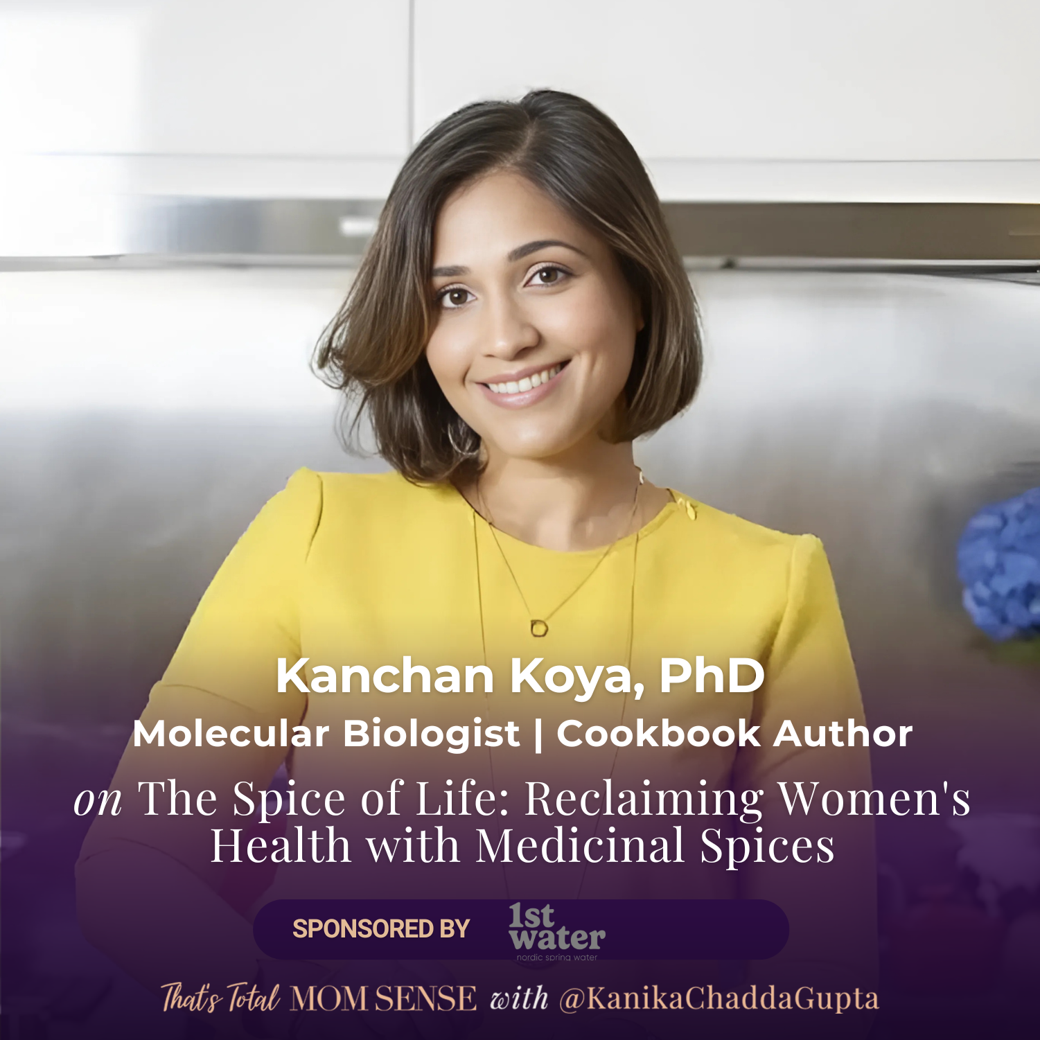 KANCHAN KOYA, PhD: The Spice of Life: Reclaiming Women's Health with Medicinal Spices