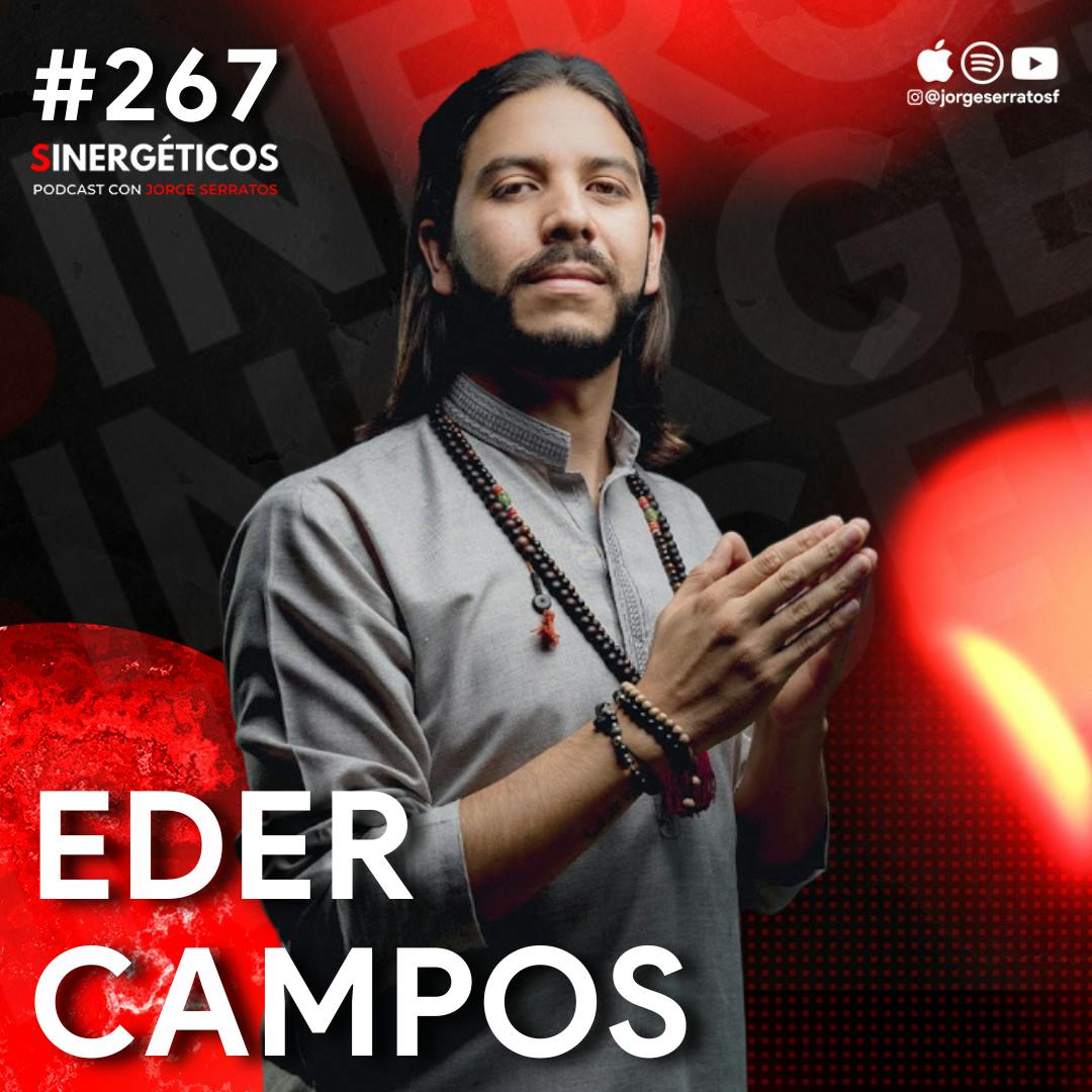 Cómo ATREAR el DINERO y la ABUNDANCIA a tu vida usando energía | Eder Campos | #267 Sinergéticos