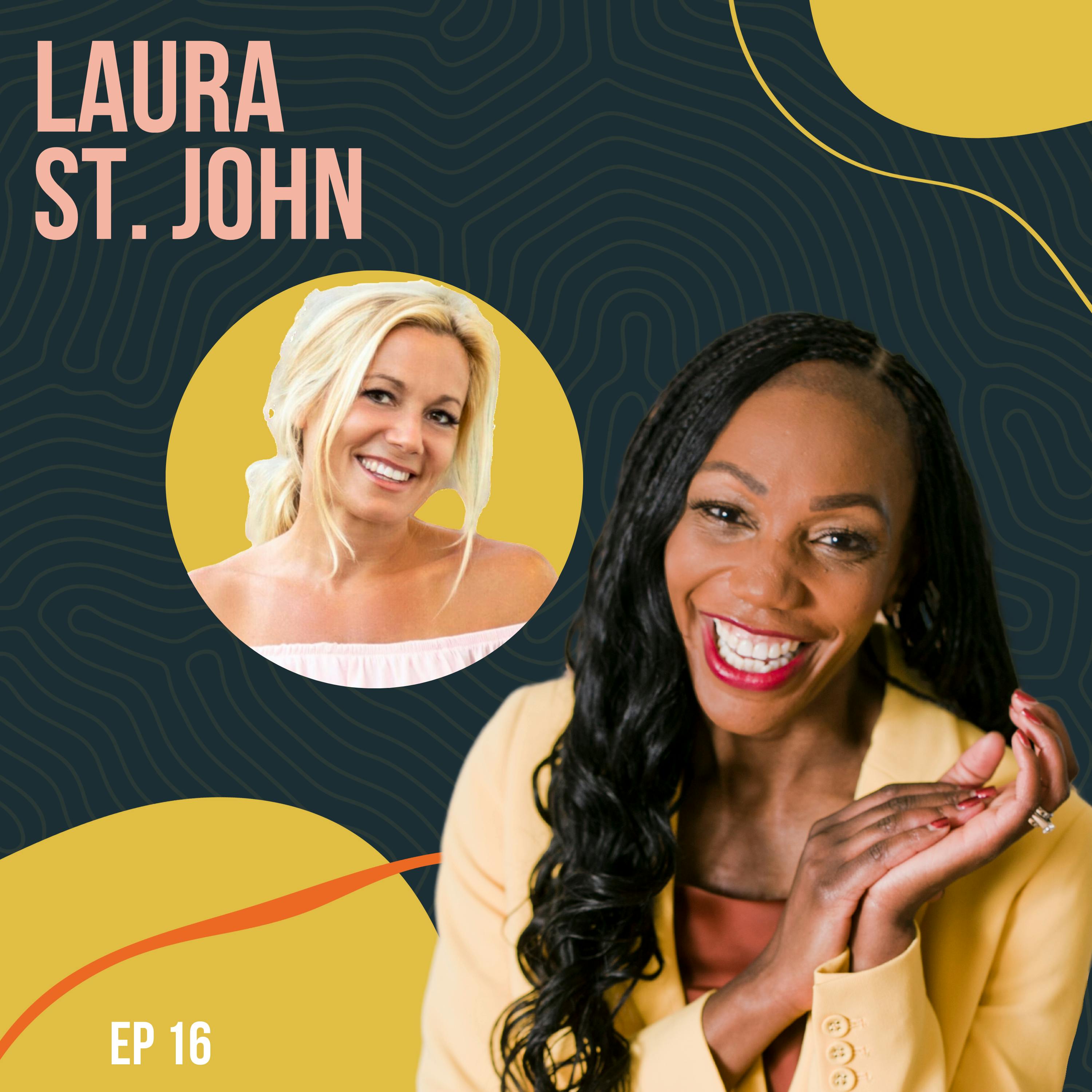 Navigating Life's Challenges with Positivity and Perseverance with Laura St. John Navigating Life's Challenges with Positivity and Perseverance with Laura St. John