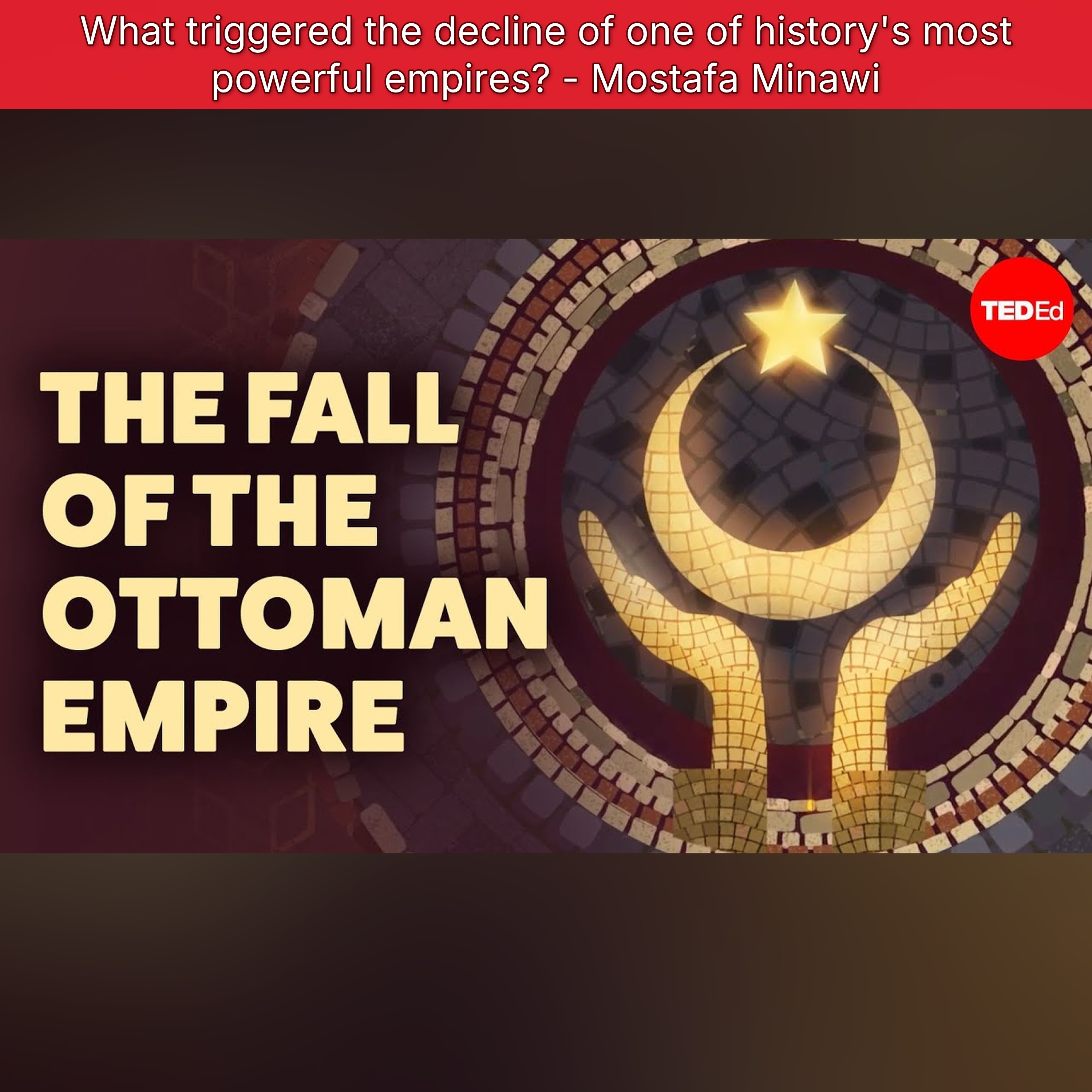 What triggered the decline of one of history's most powerful empires? - Mostafa Minawi episode artwork