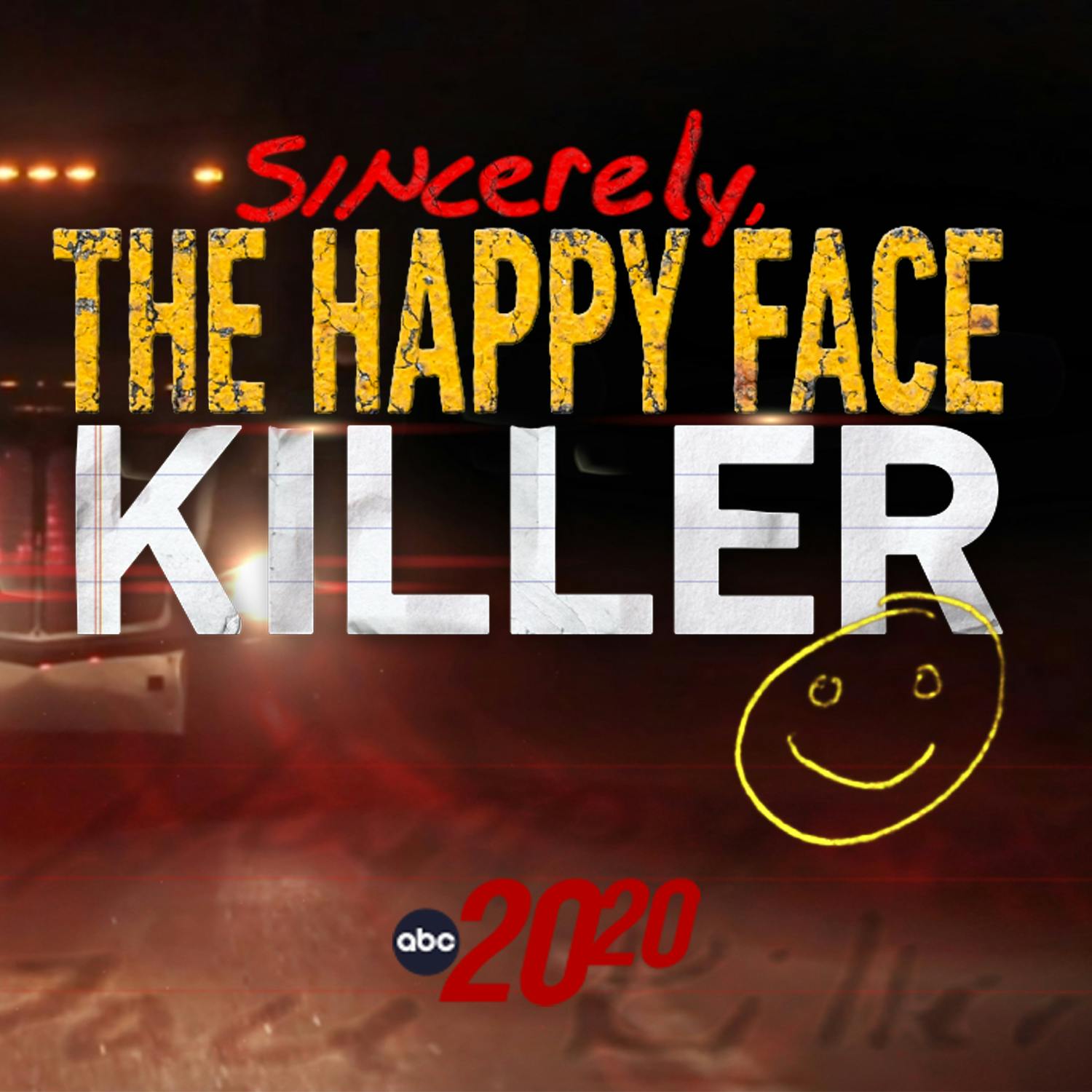 Sincerely, The Happy Face Killer