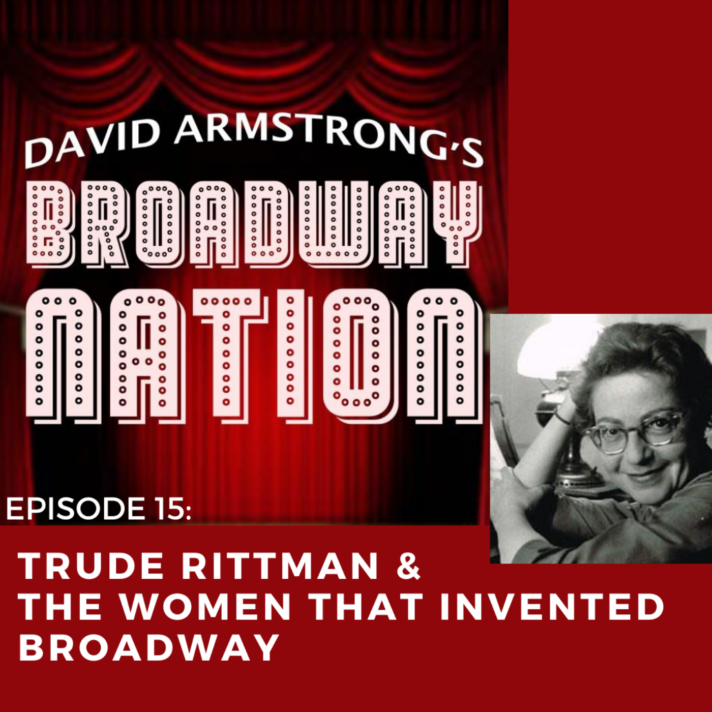 Episode 15: Trude Rittman & The Women That Invented Broadway