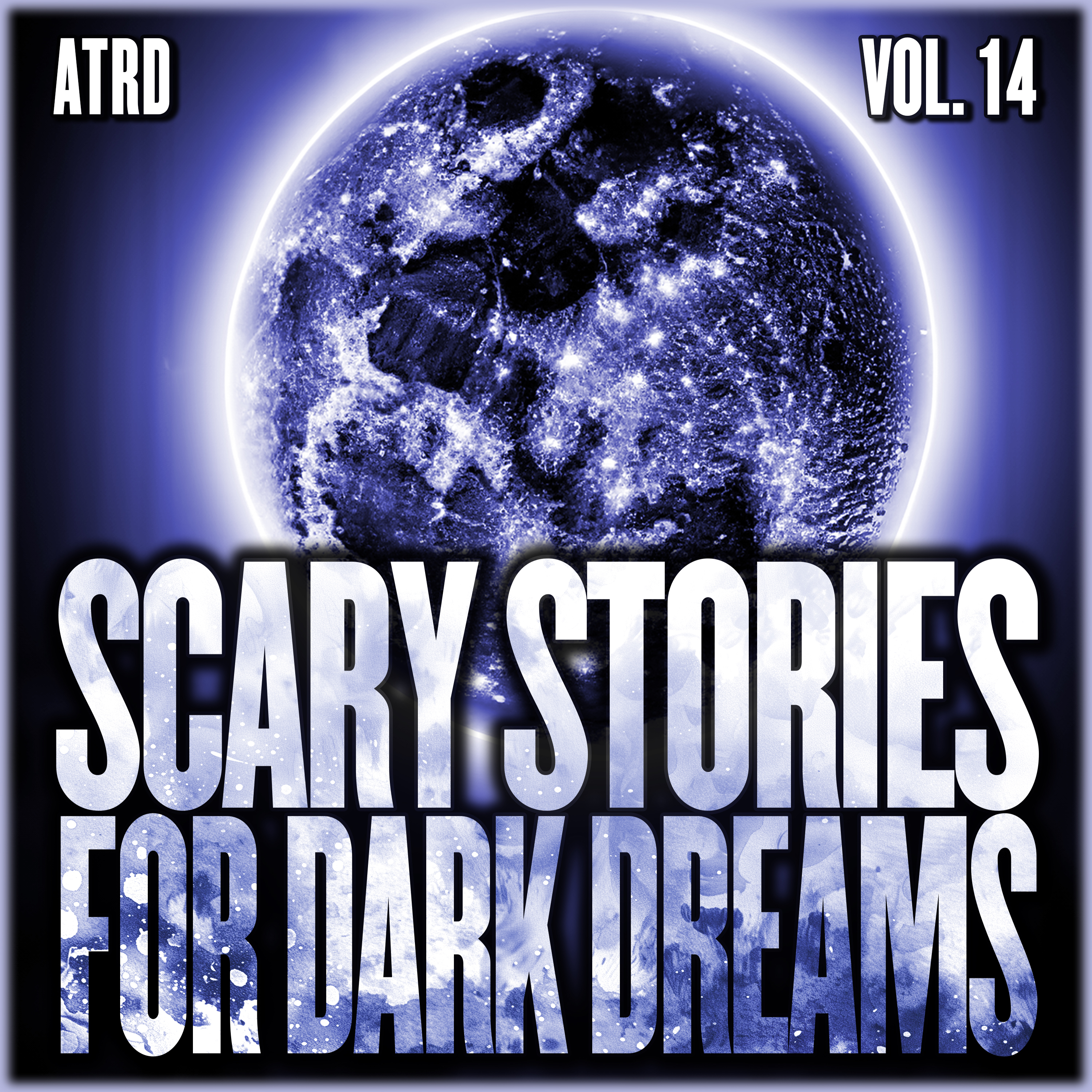 Scary Stories For Dark Dreams - Volume 14 | ATRD Podcast