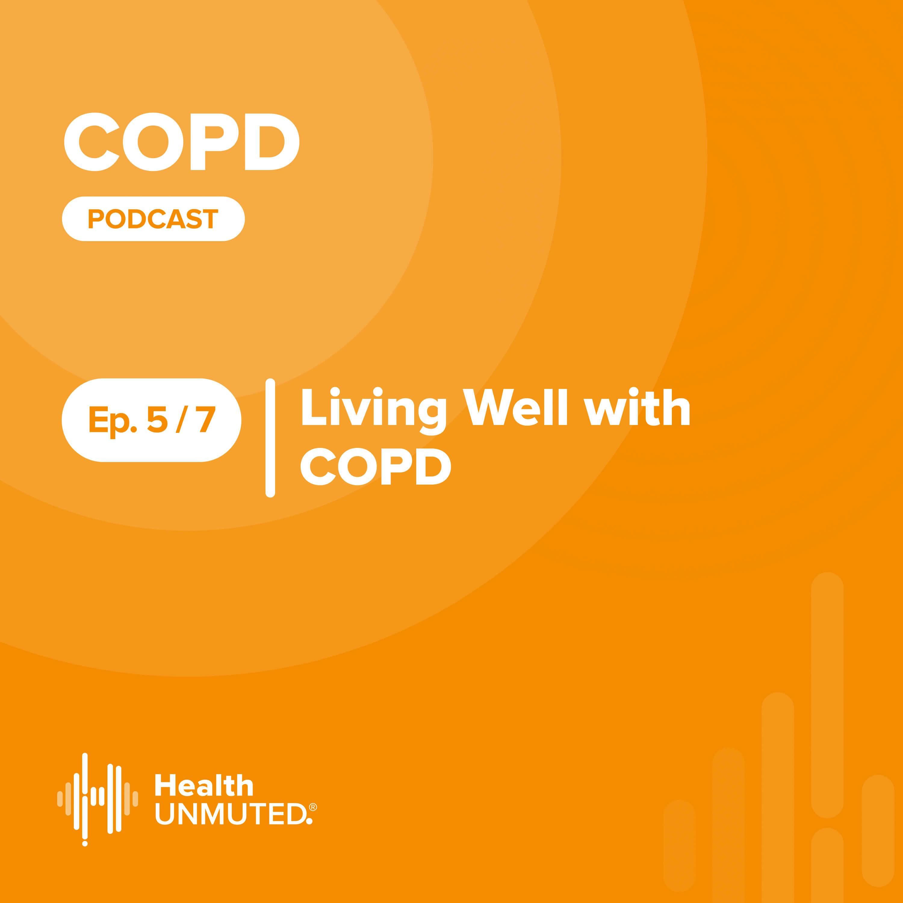 Ep05: Living Well with COPD