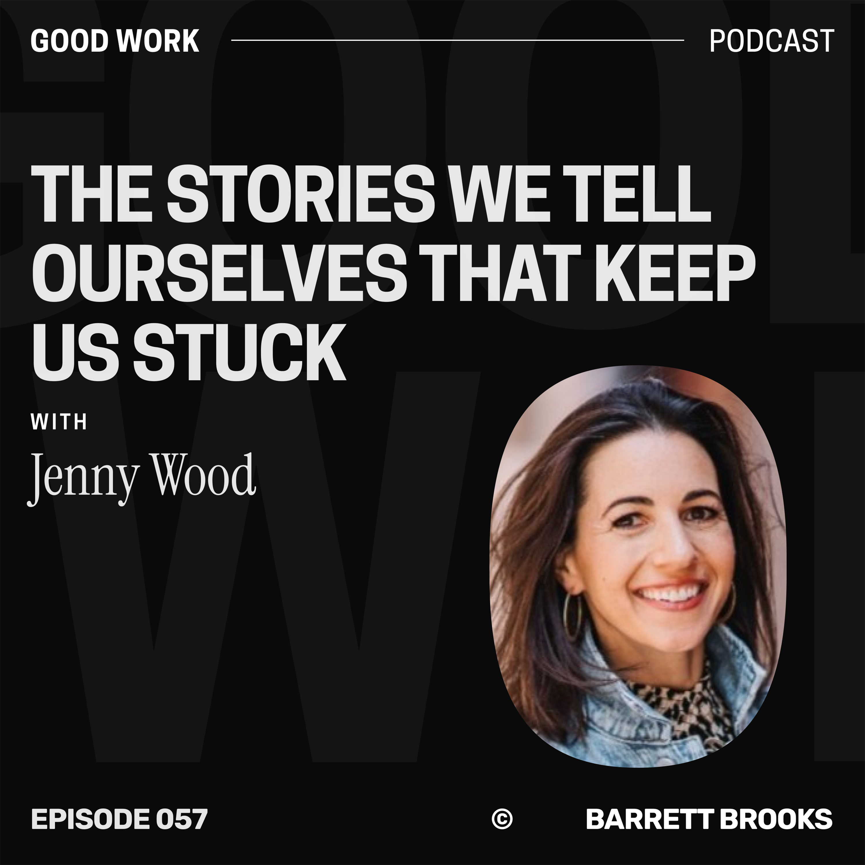 The Stories We Tell Ourselves That Keep Us Stuck with Jenny Wood