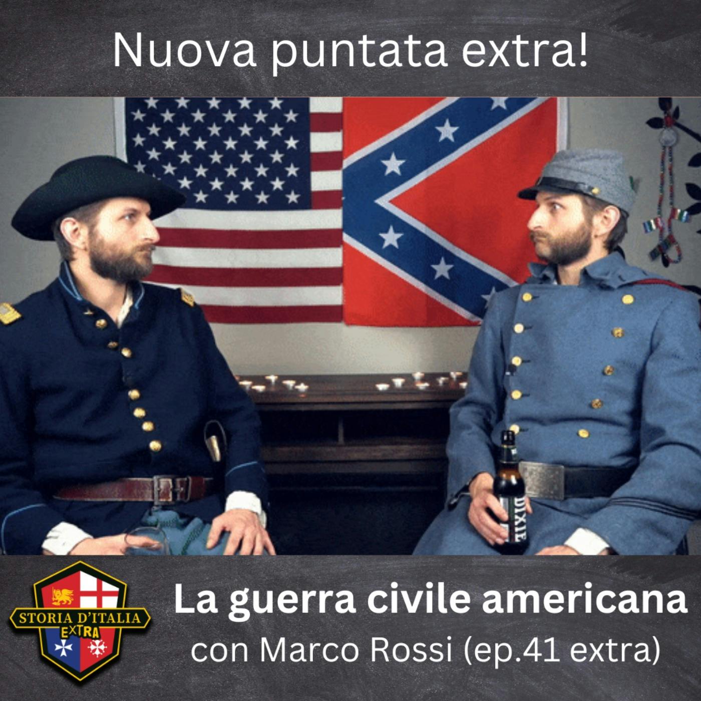 La guerra civile americana, con Marco Rossi (ep. 41 extra) La guerra civile americana, con Marco Rossi (ep. 41 extra)