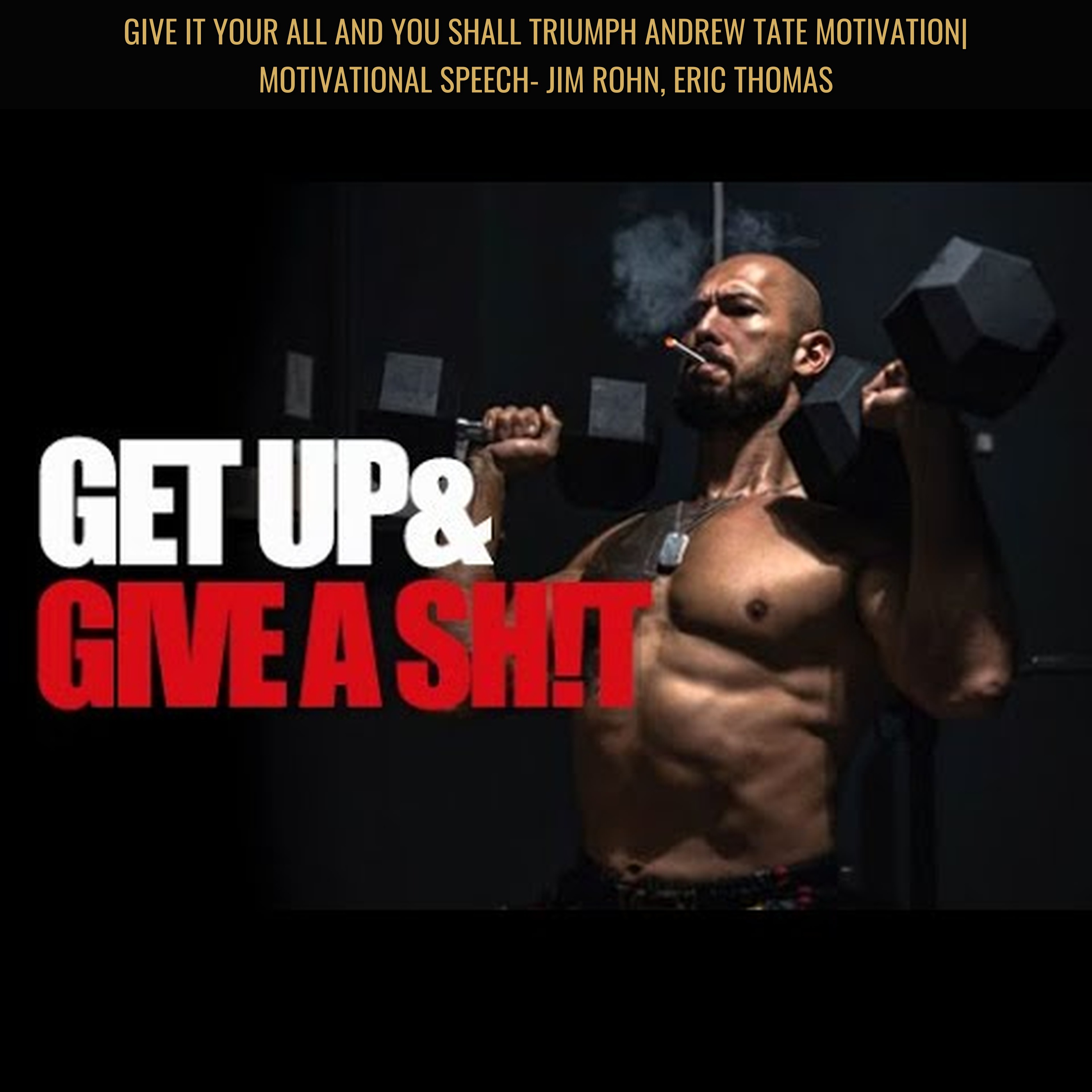 GIVE IT YOUR ALL And You SHALL TRIUMPH Andrew Tate Motivation| Motivational Speech- Jim Rohn, Eric Thomas