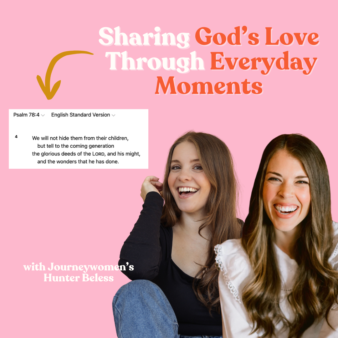 How to Teach Your Kids God’s Word | Sharing God’s Love In Everyday Moments with Journeywomen’s Hunter Beless