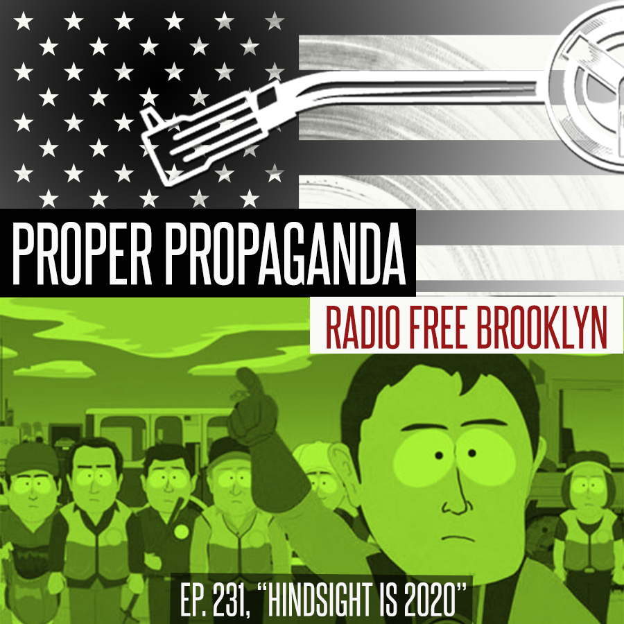 Proper Propaganda  Ep. 231, "Hindsight is 2020" episode artwork