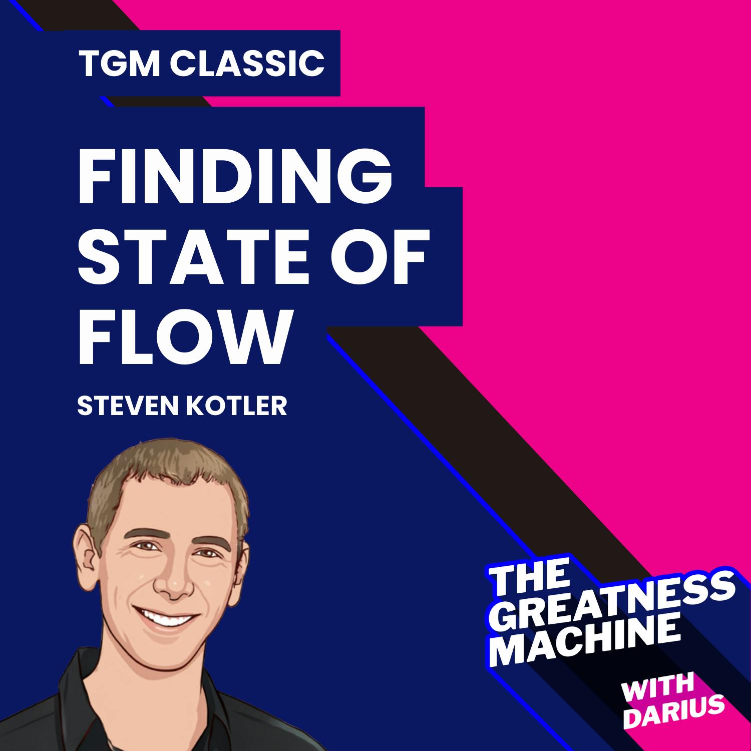 TGM Classic | Steven Kotler | Gnar Country: Finding State Of Flow To Achieve Peak Performance
