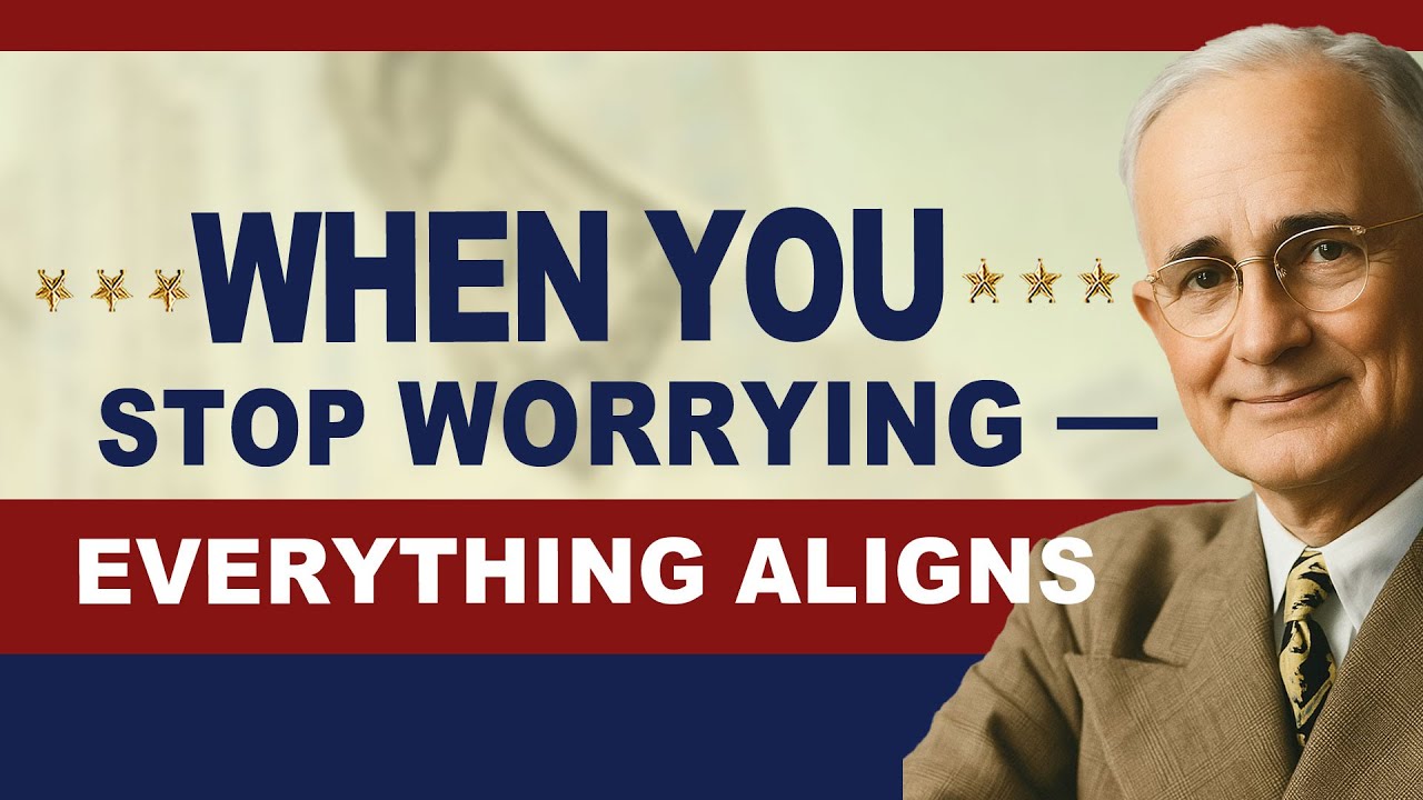 When You Stop Worrying, Everything Will Fall Into Place | Napoleon Hill