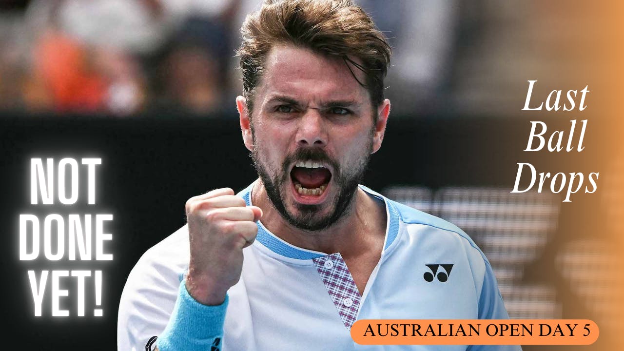 Wawrinka not done yet | Tsitsipas woes continue | Last Ball Drops | Australian Open Day 5 in Review
