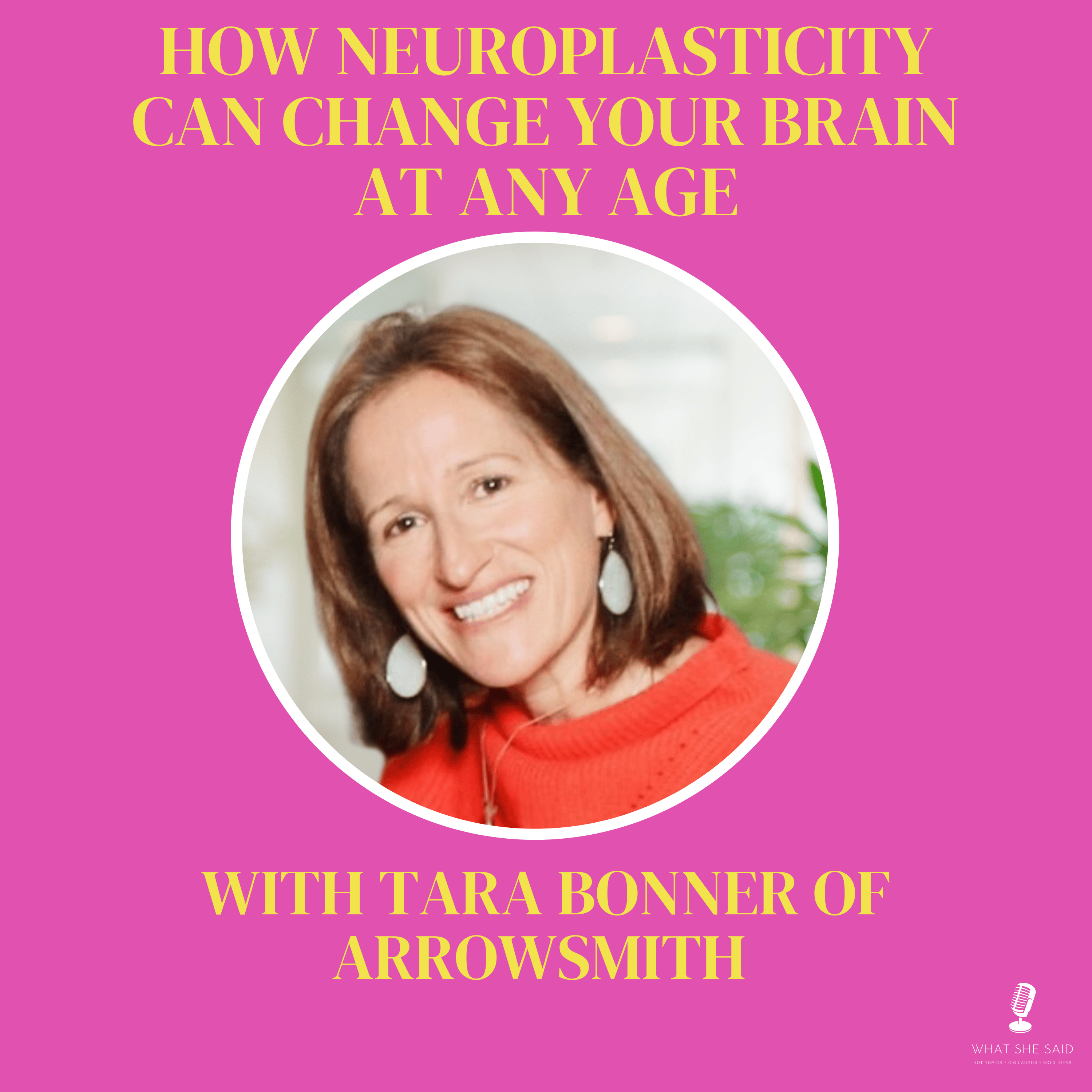 How Neuroplasticity Can Change Your Brain at Any Age, with Tara Bonner of Arrowsmith Program