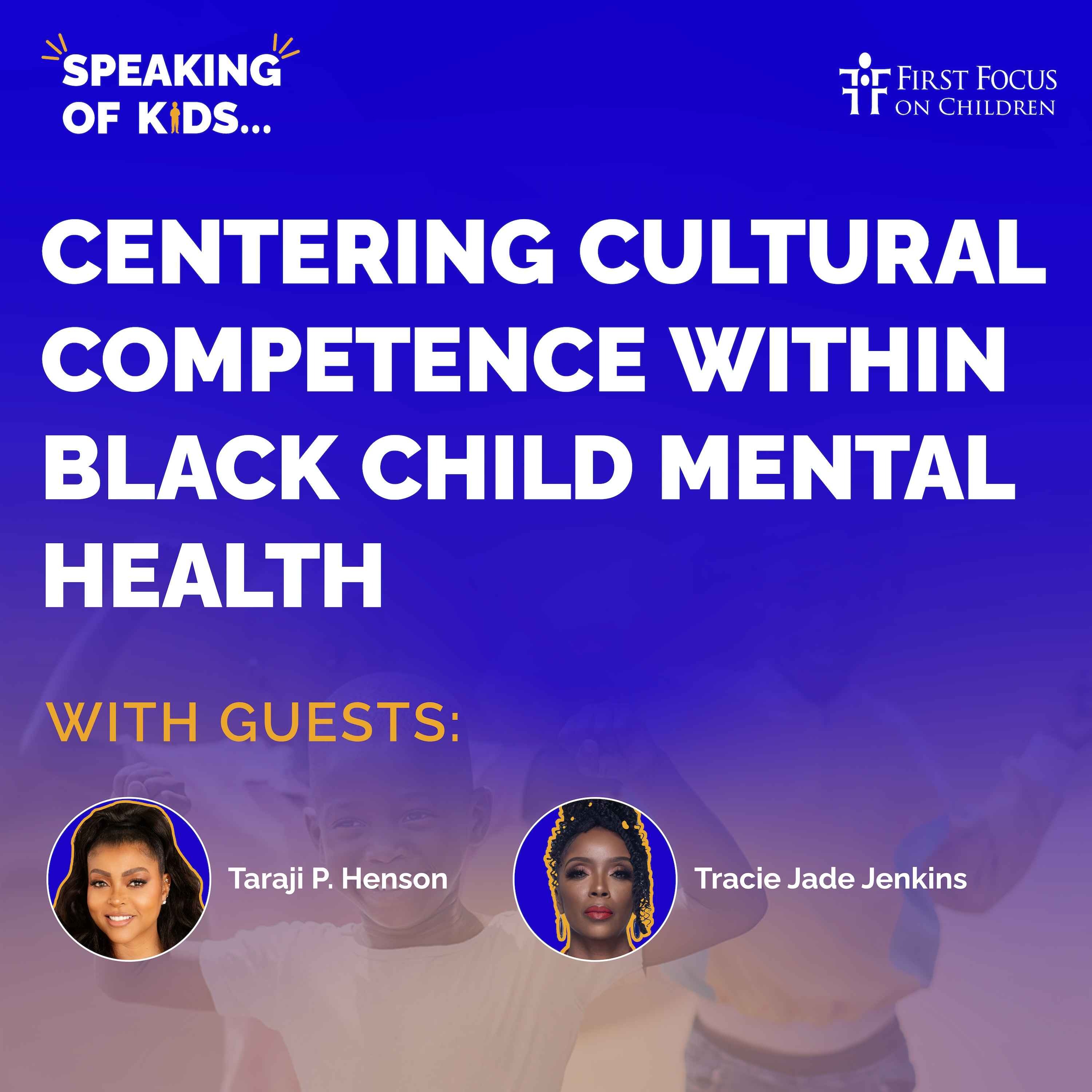#16 - Centering Cultural Competence within Black Child Mental Health with Taraji P. Henson and Tracie Jade episode artwork