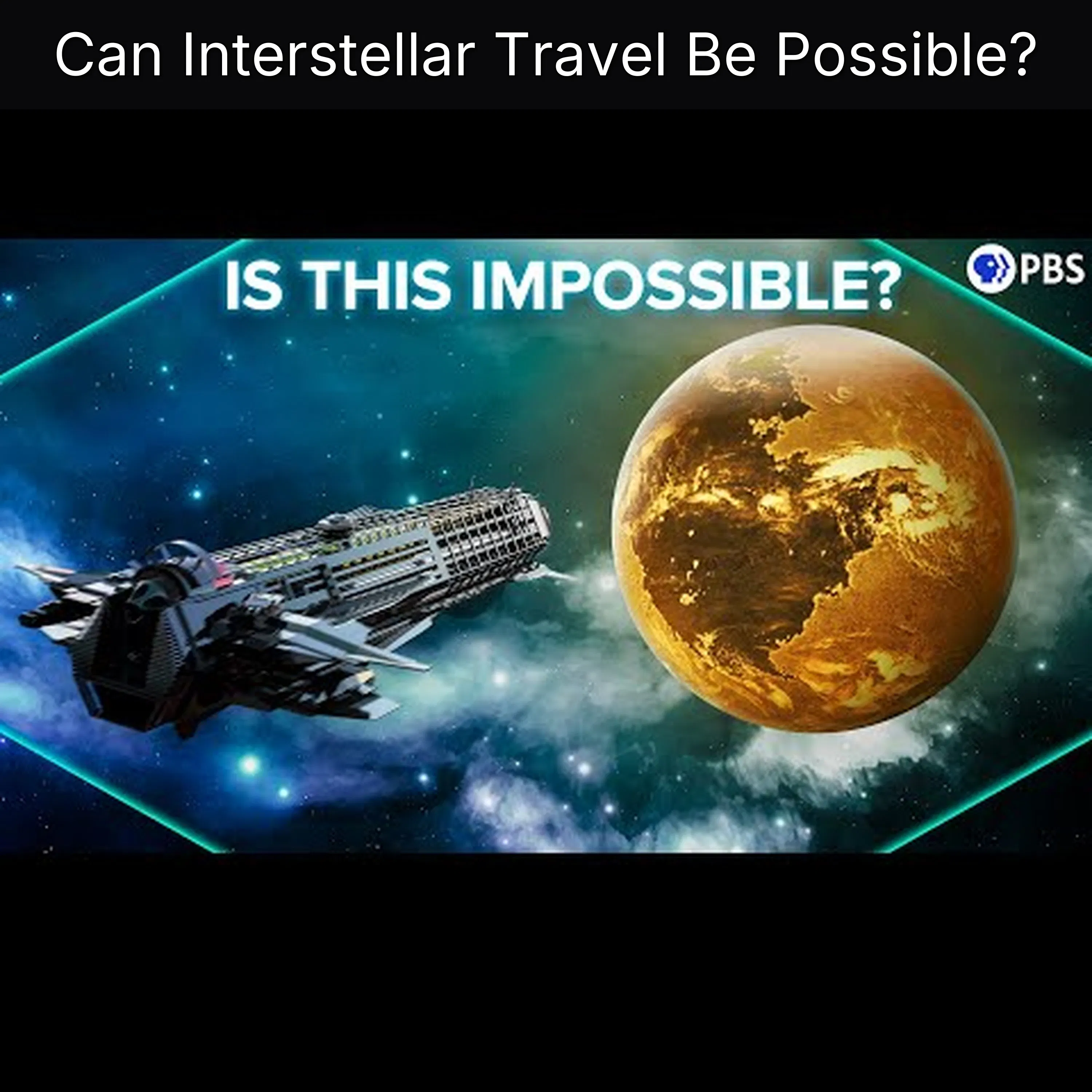 Can Interstellar Travel Be Possible?