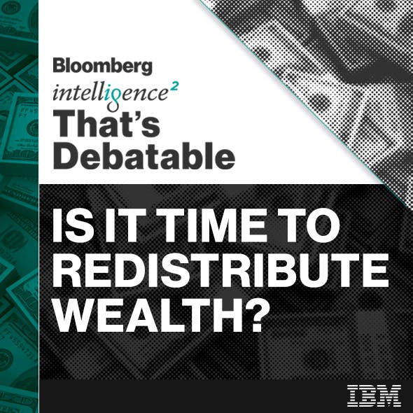 #185 - Is It Time to Redistribute the Wealth?