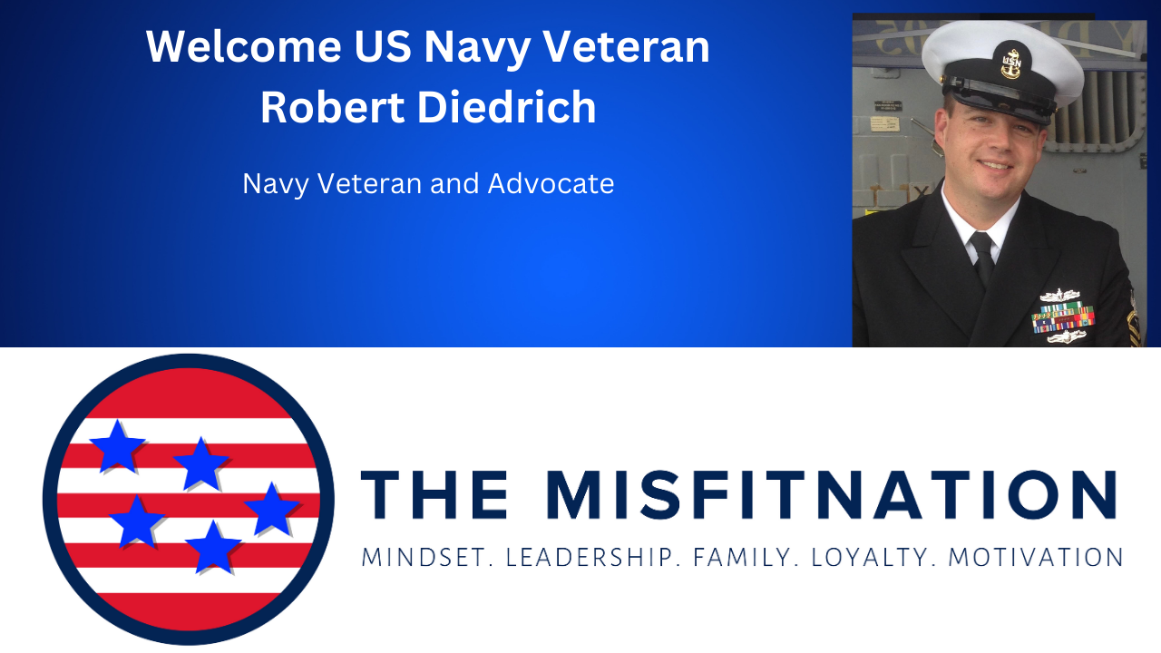 The MisFitNation Welcomes US Navy Veteran & Advocate Rob Diedrich