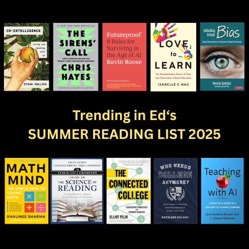 Trending in Ed Summer Reading List 2025 - 10 Books To Read