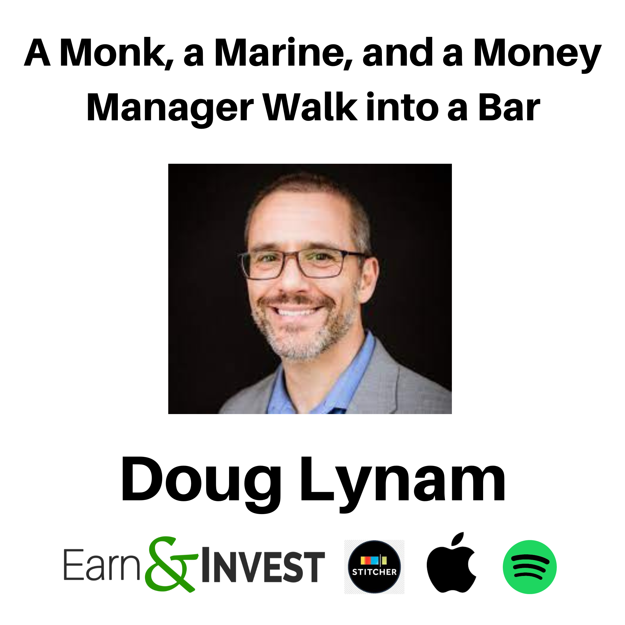 A Monk, a Marine, and a Money Manager Walk into a Bar w/ Doug Lynam