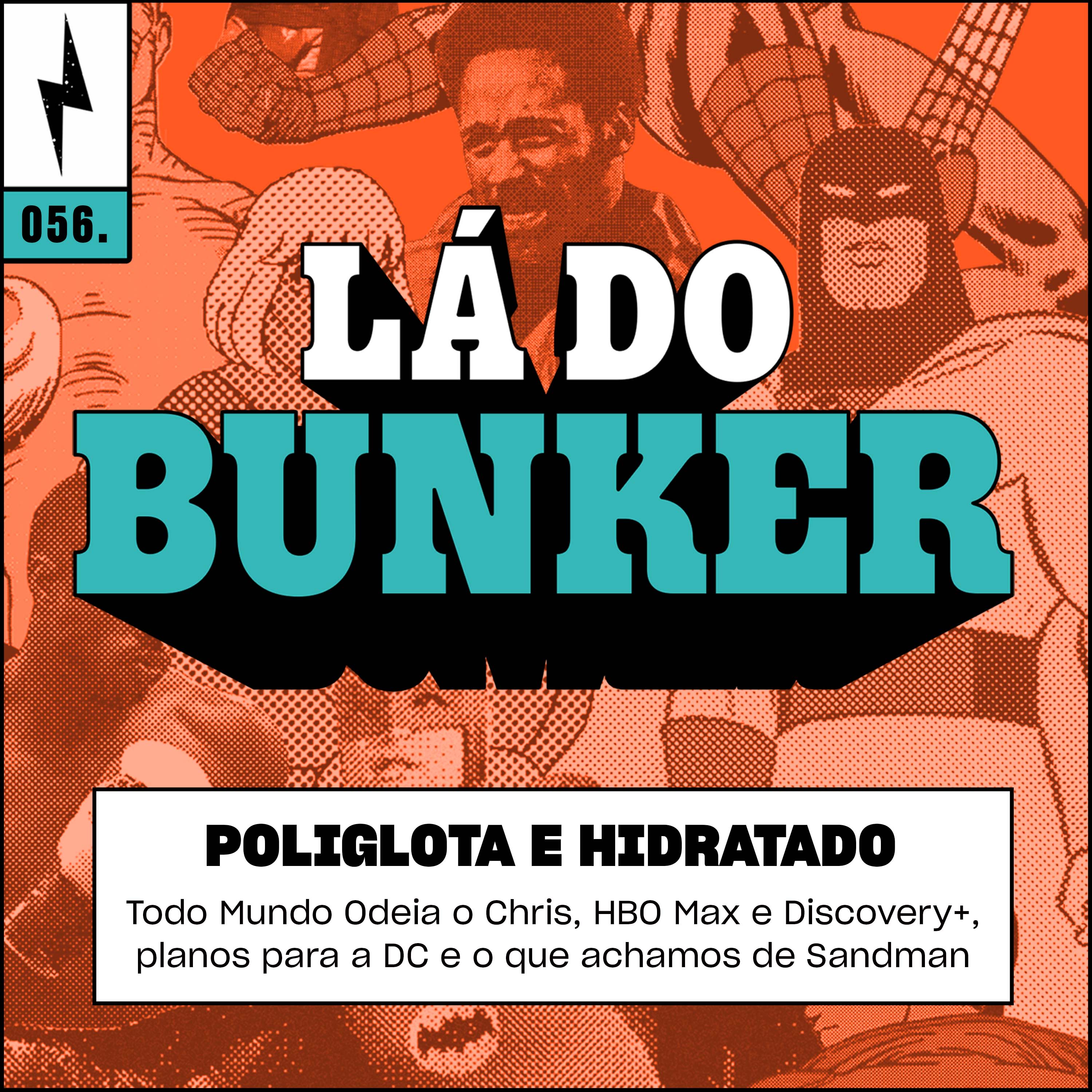 Lá do Bunker 56 - Poliglota e hidratado