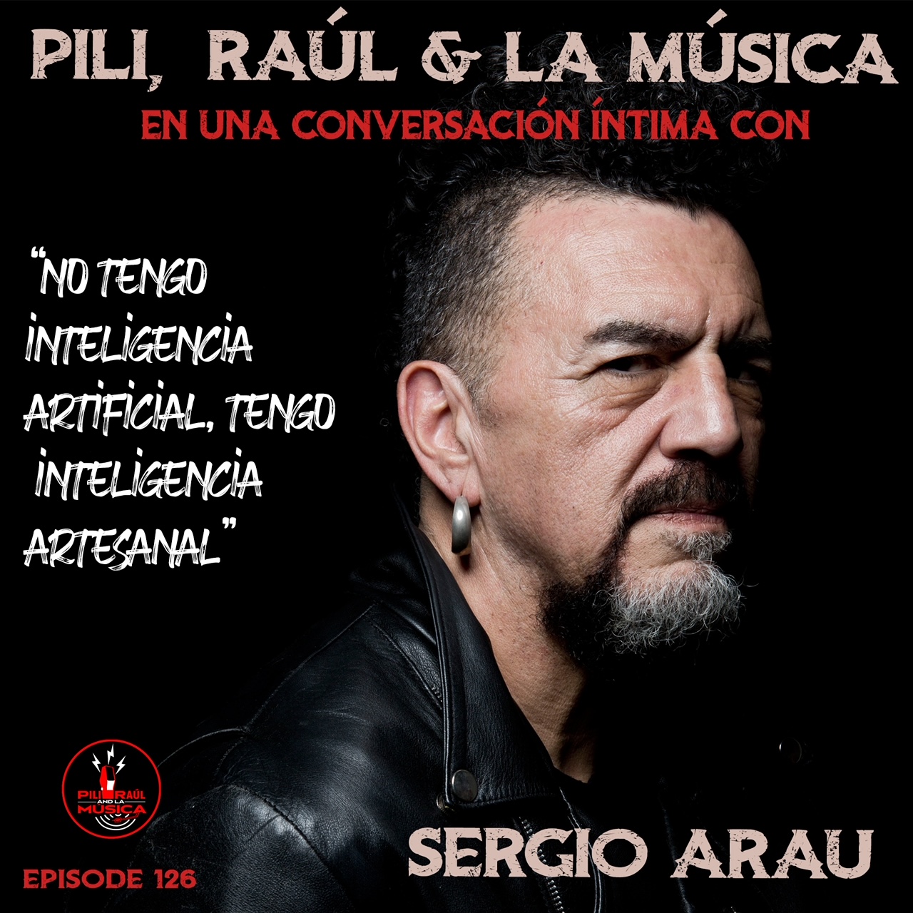 Sergio Arau “No tengo inteligencia artificial, tengo inteligencia artesanal…”