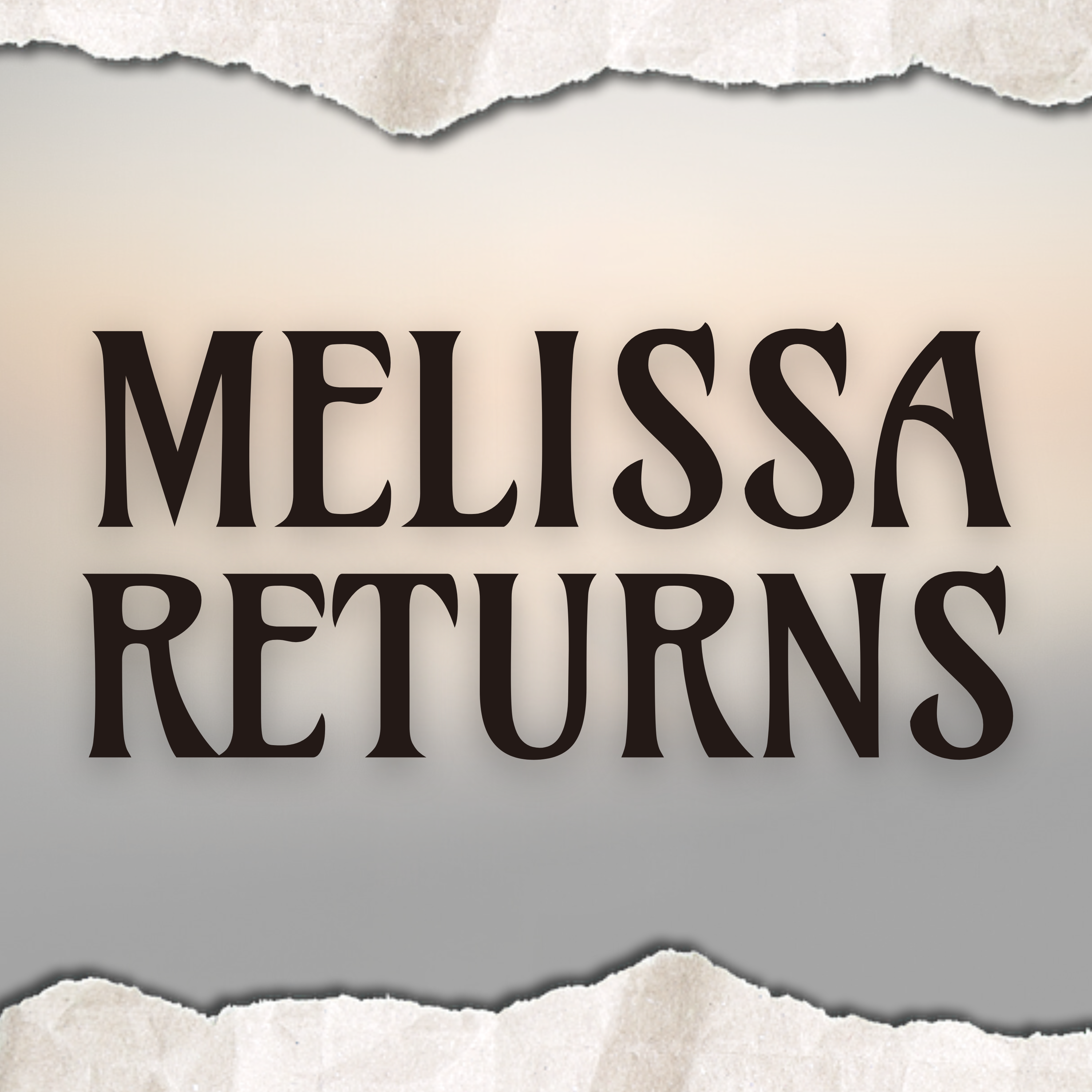 Melissa Returns