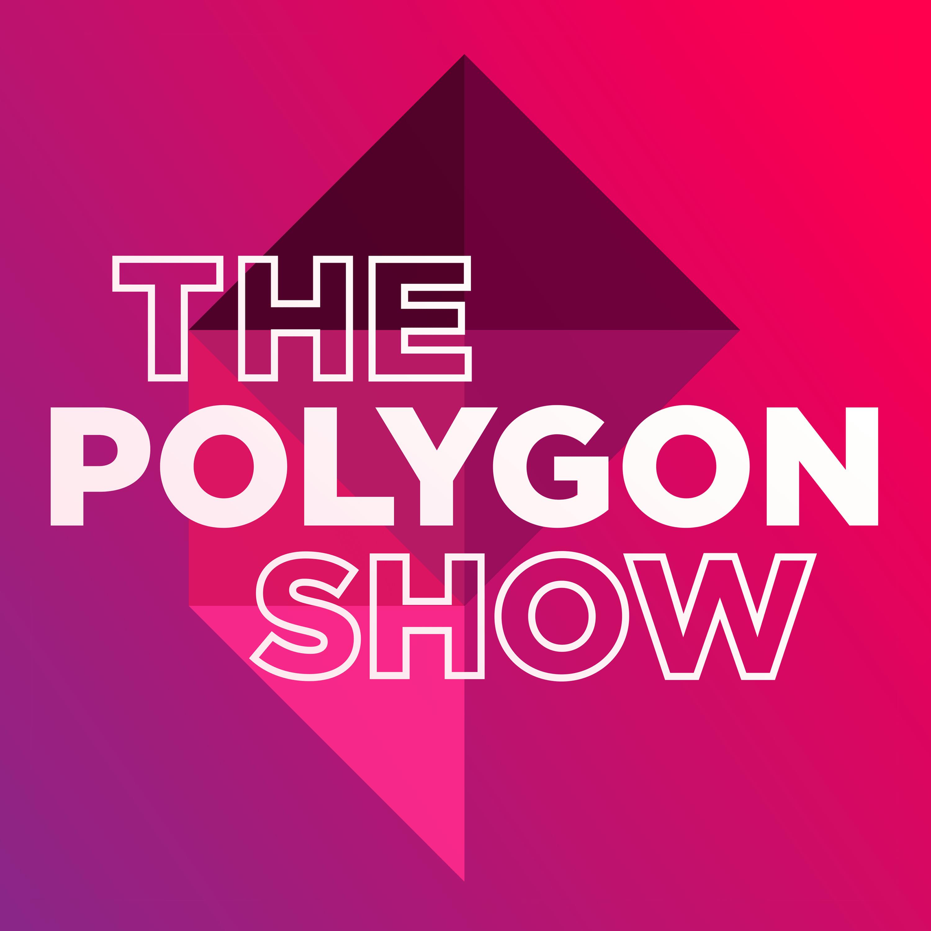 The Polygon Show
