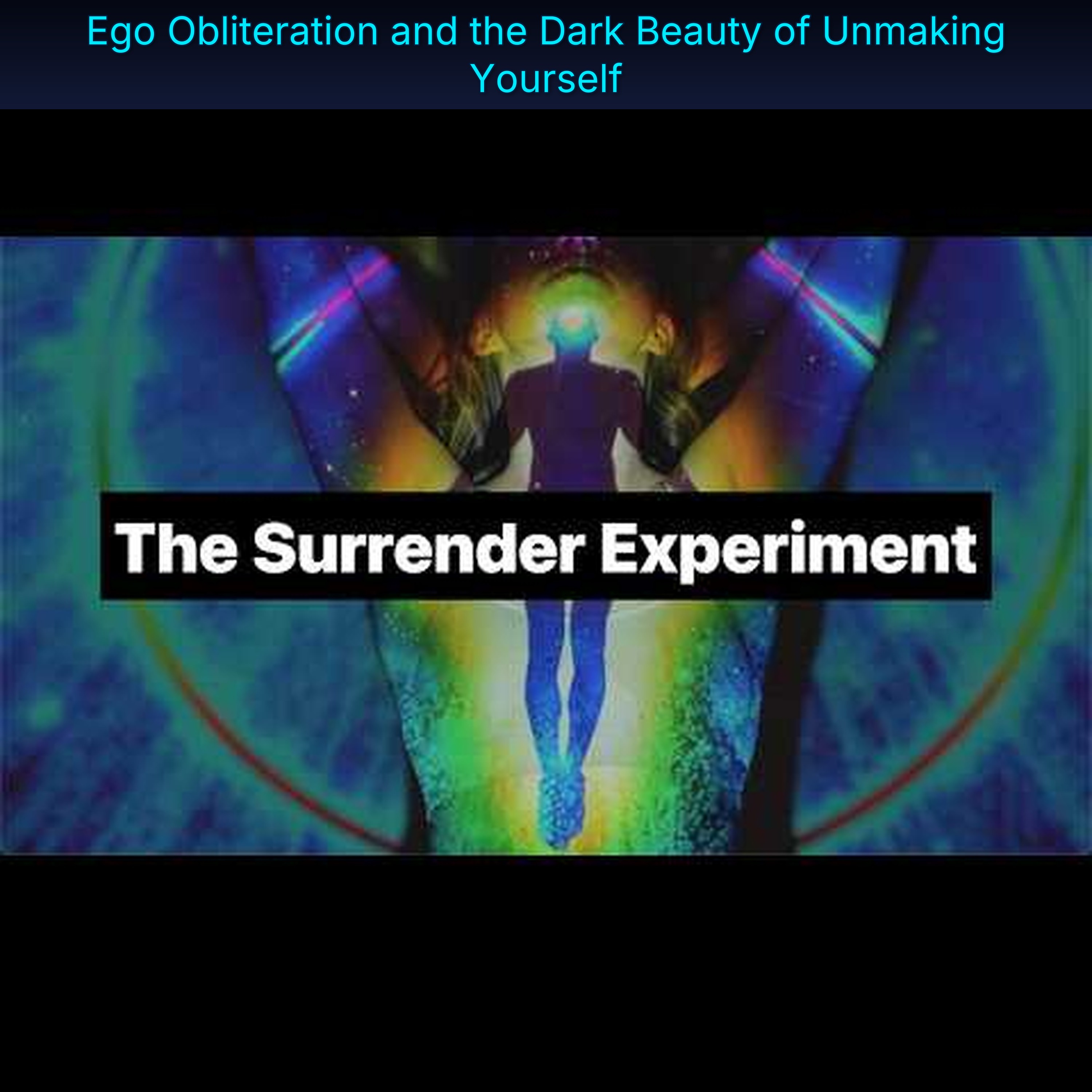Ego Obliteration and the Dark Beauty of Unmaking Yourself episode artwork