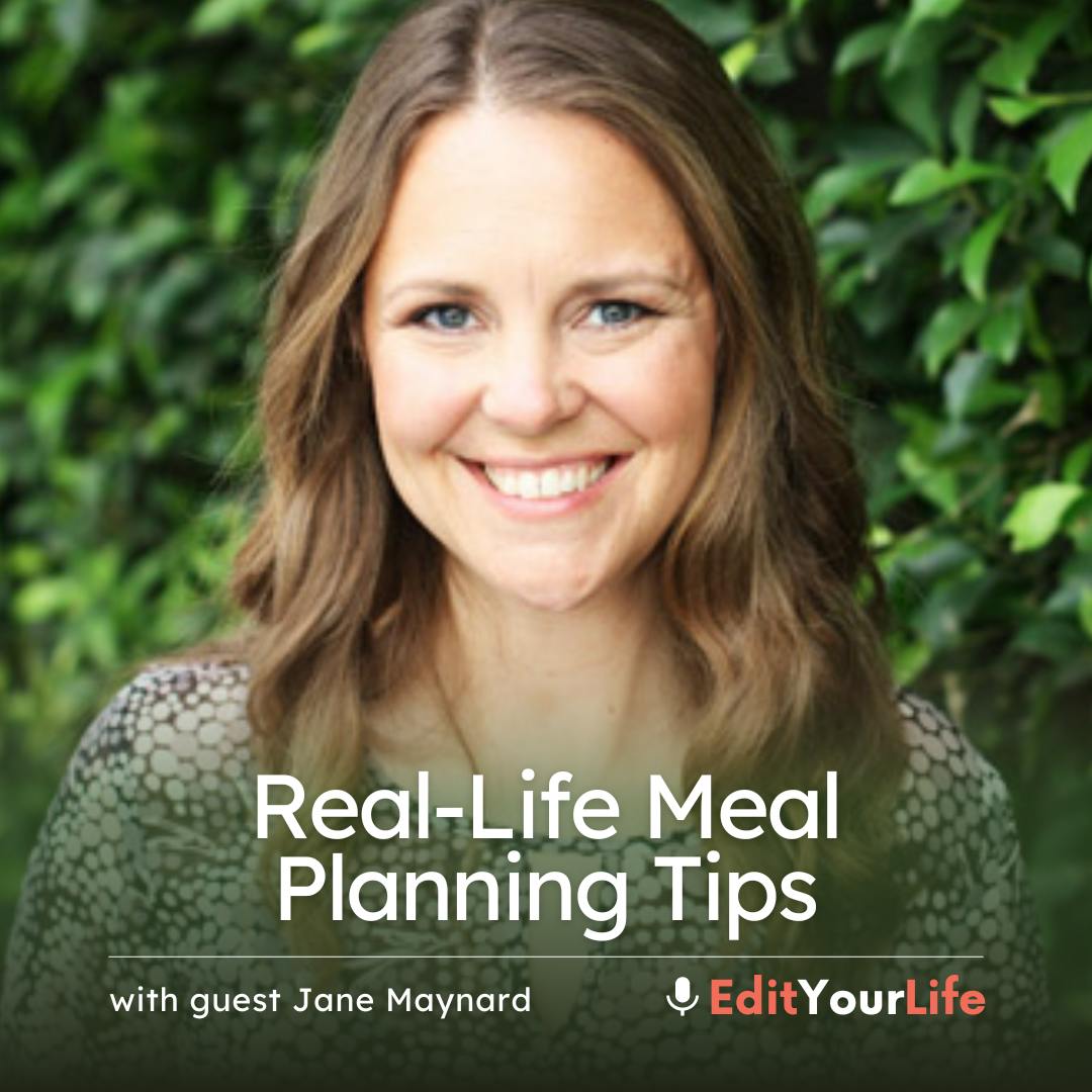 Real-Life Meal Planning Tips (with Jane Maynard)