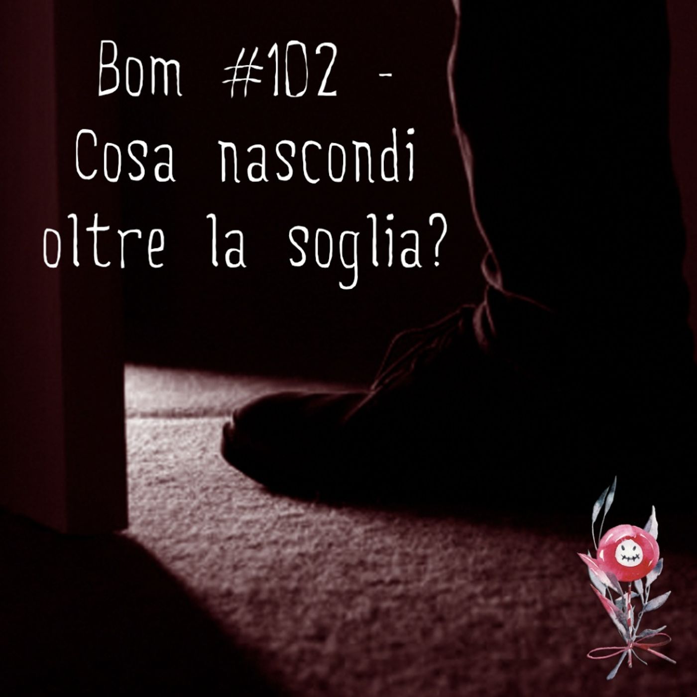 #102 - Cosa nascondi oltre la soglia? episode artwork