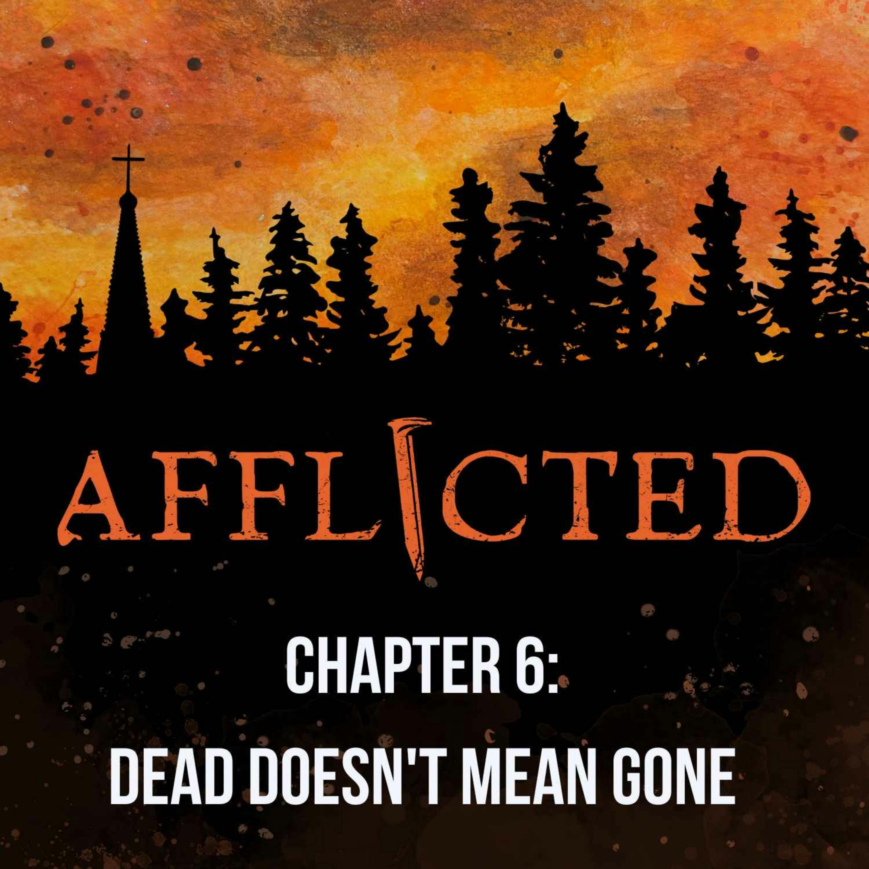 Chapter 6: Dead Doesn't Mean Gone