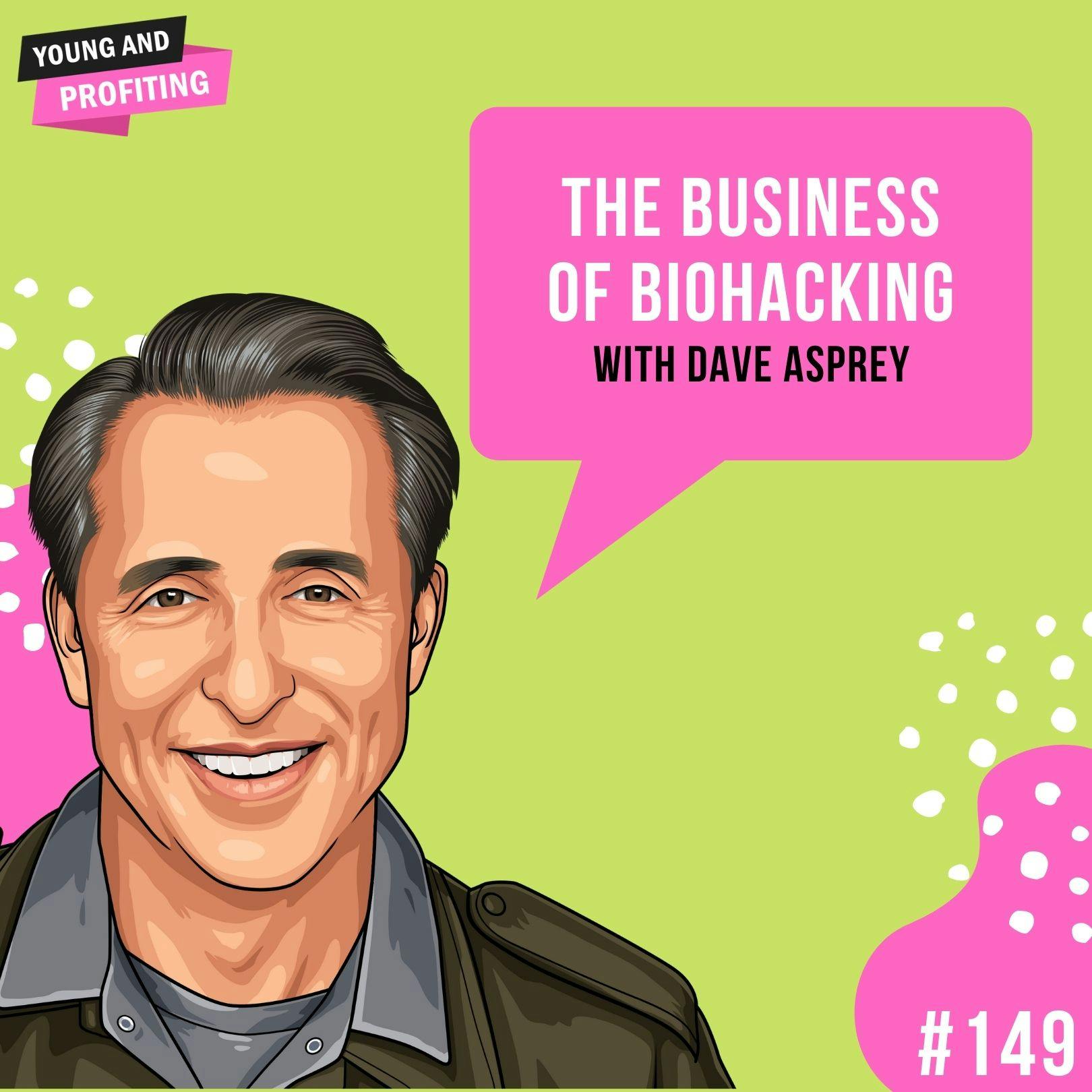 Dave Asprey: The Business of Biohacking | E149 by Hala Taha | YAP Media Network