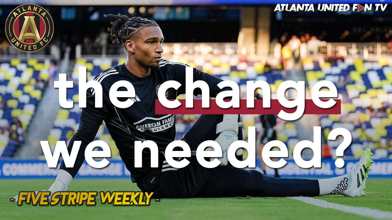 DOES THIS CHANGE EVERYTHING FOR ATLANTA UNITED? | FIVE STRIPE WEEKLY #379