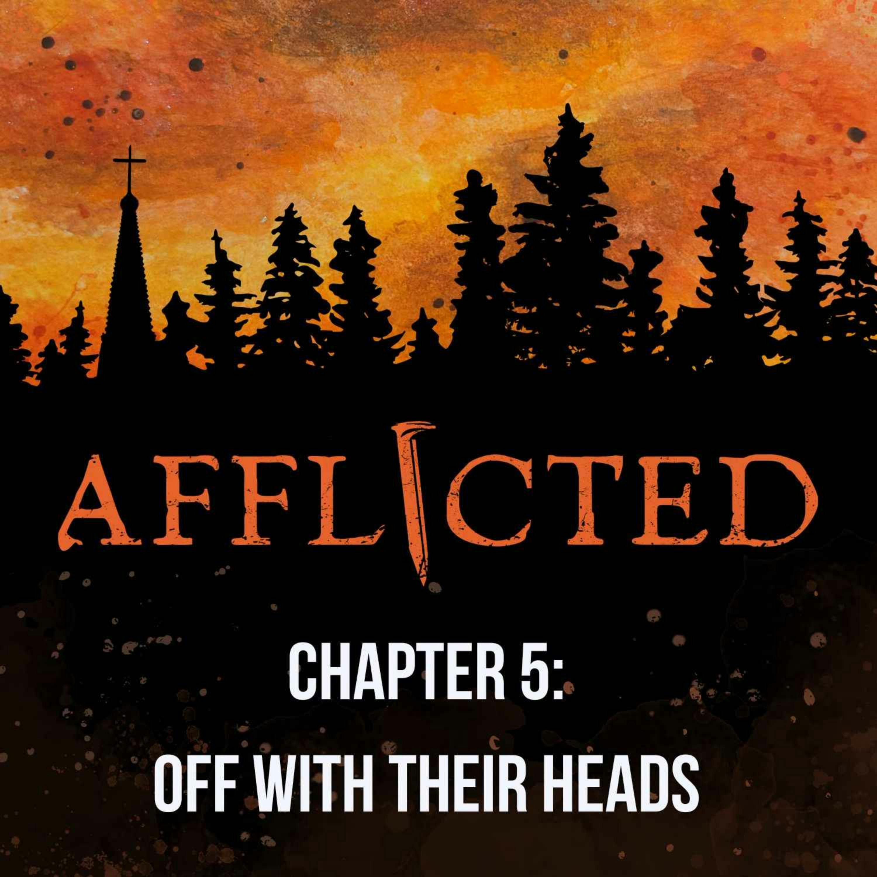 Chapter 5: Off With Their Heads