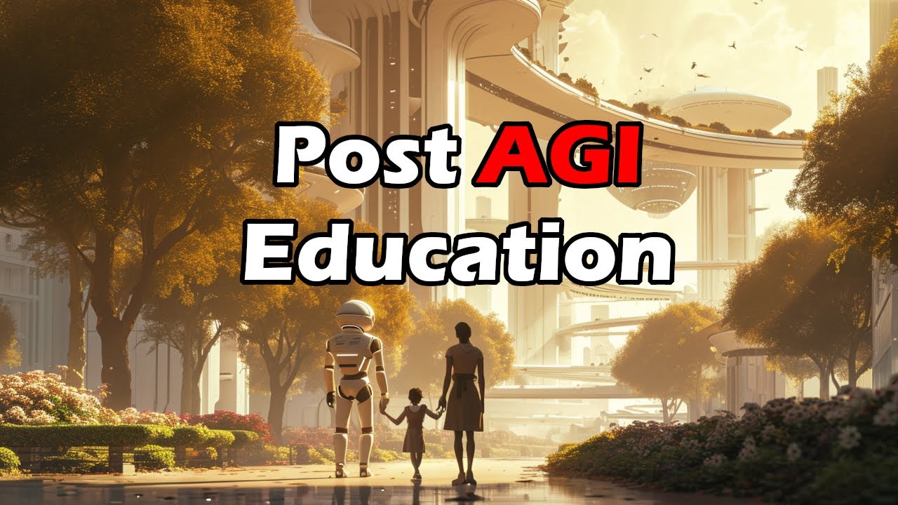 Post AGI Education - What is the optimal educational experience and how can we get there? | Artificial Intelligence Masterclass