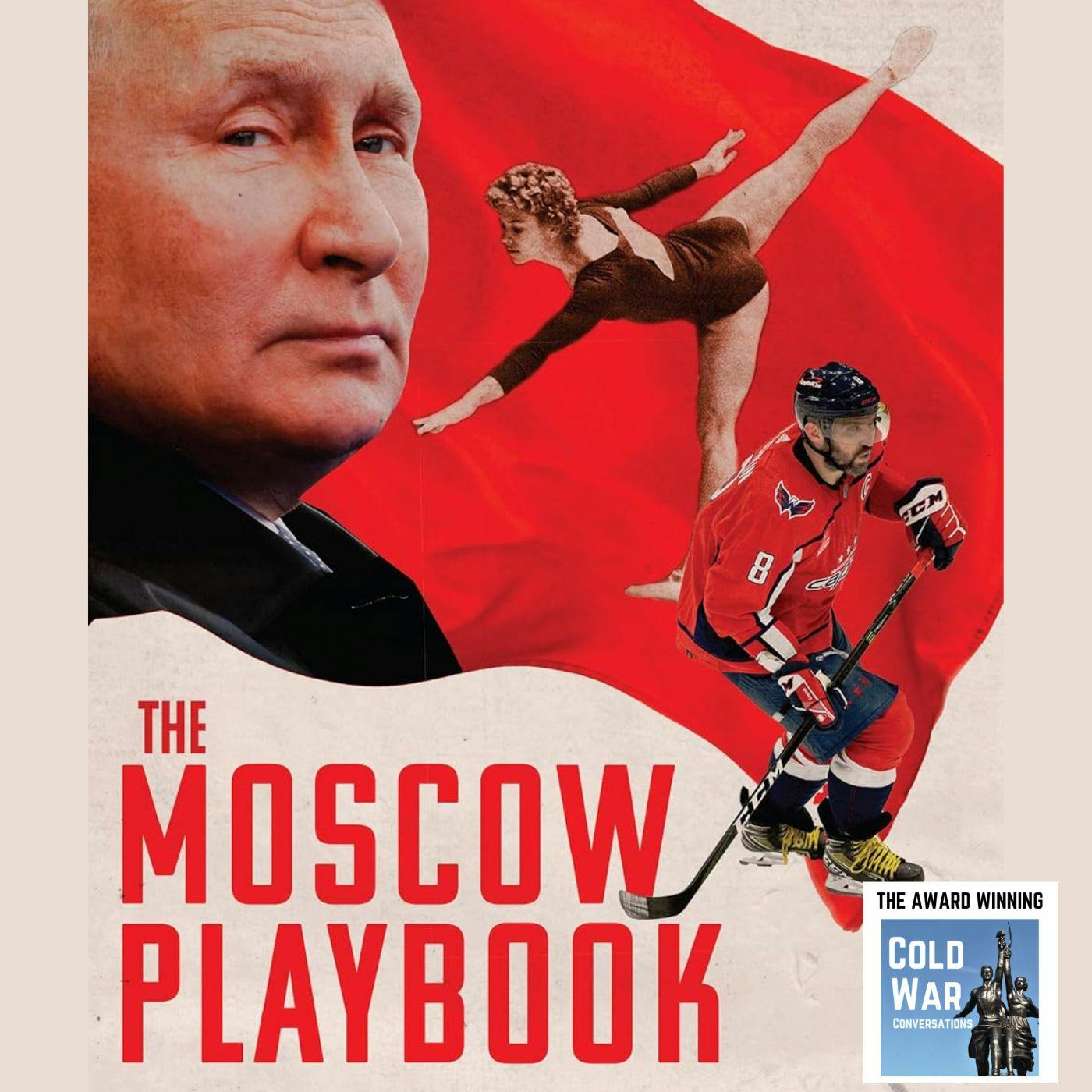 The Moscow Playbook: How Russia Used, Abused, and Transformed Sports in the Hunt for Power (443) The Moscow Playbook: How Russia Used, Abused, and Transformed Sports in the Hunt for Power (443)