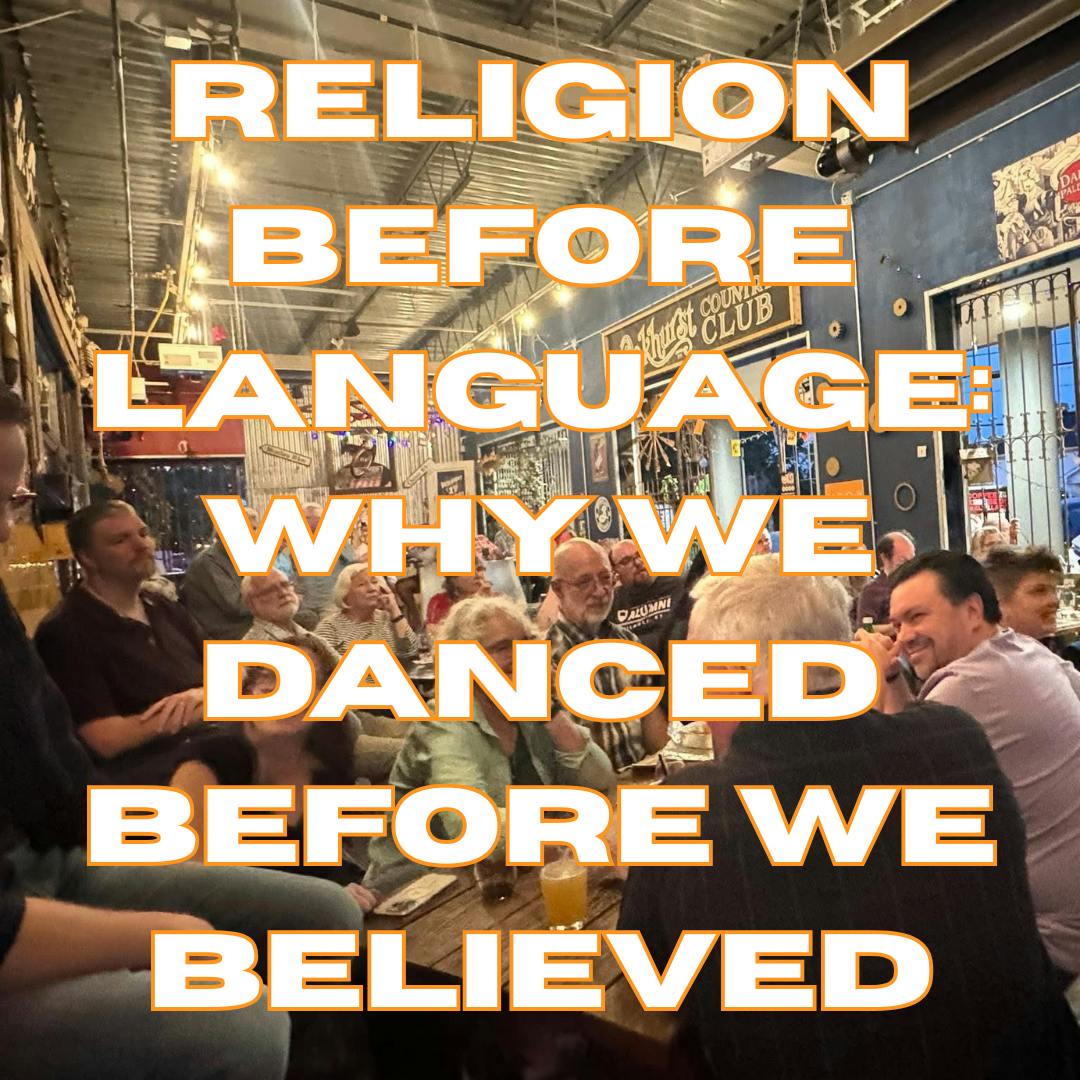Religion Before Language: Why We Danced Before We Believed Religion Before Language: Why We Danced Before We Believed