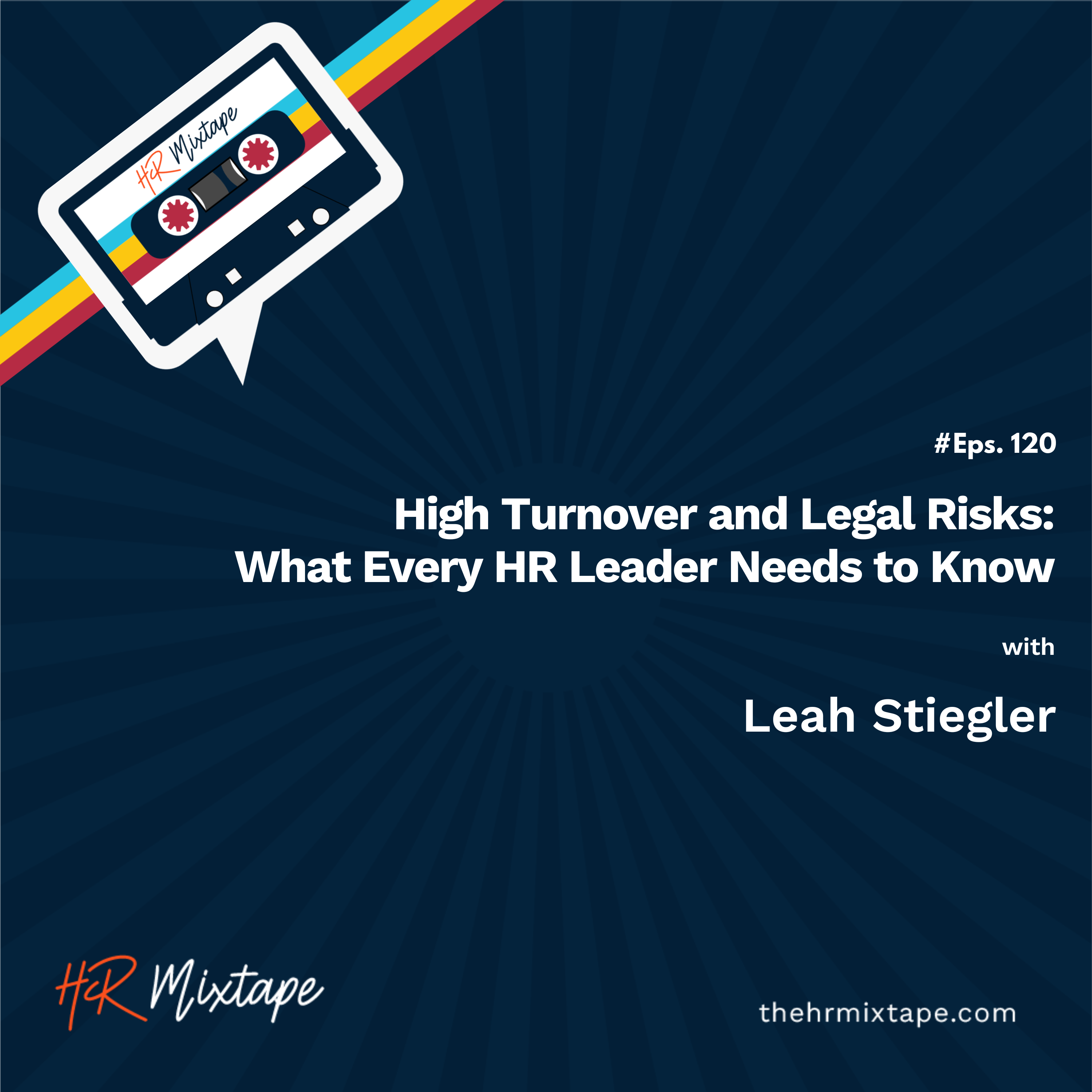 High Turnover and Legal Risks: What Every HR Leader Needs to Know with Leah Stiegler episode artwork