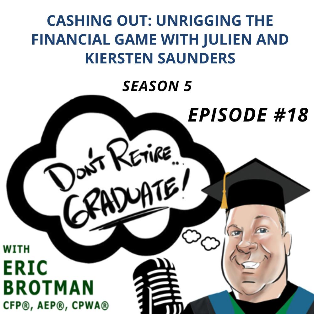 Cashing Out: Unrigging the Financial Game with Julien and Kiersten Saunders