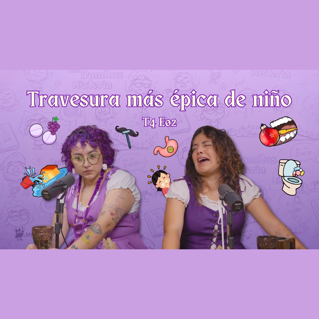 T4 E2 - Mi peor travesura de niñ@