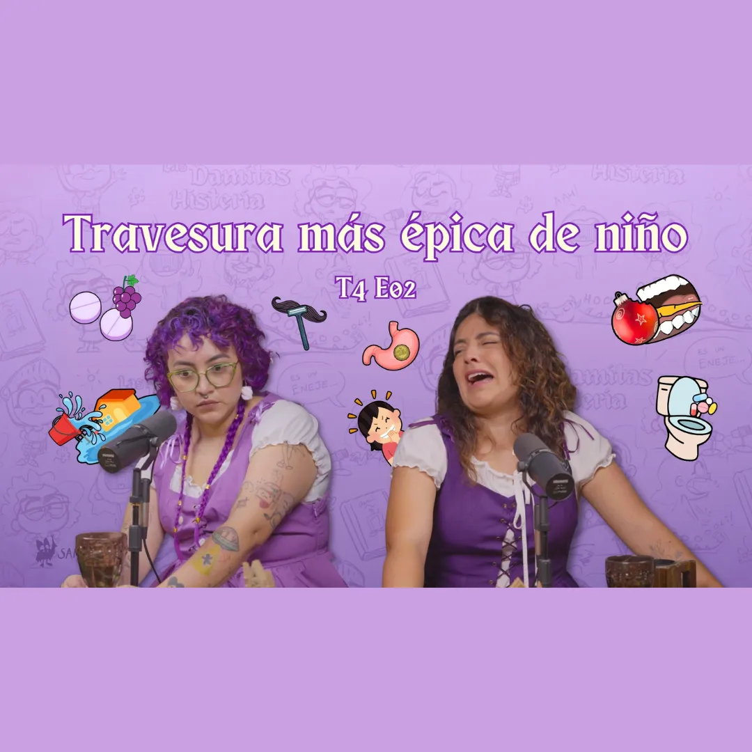 T4 E2 - Mi peor travesura de niñ@
