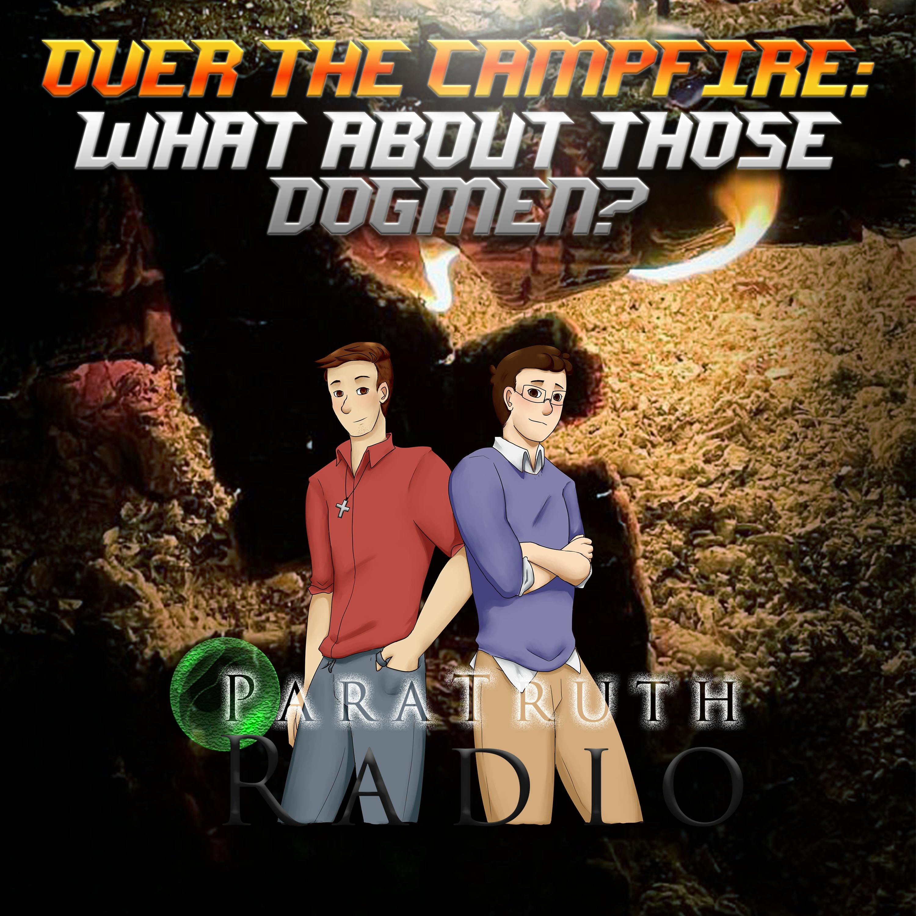 Over the Campfire: What About Those Dogmen? Image