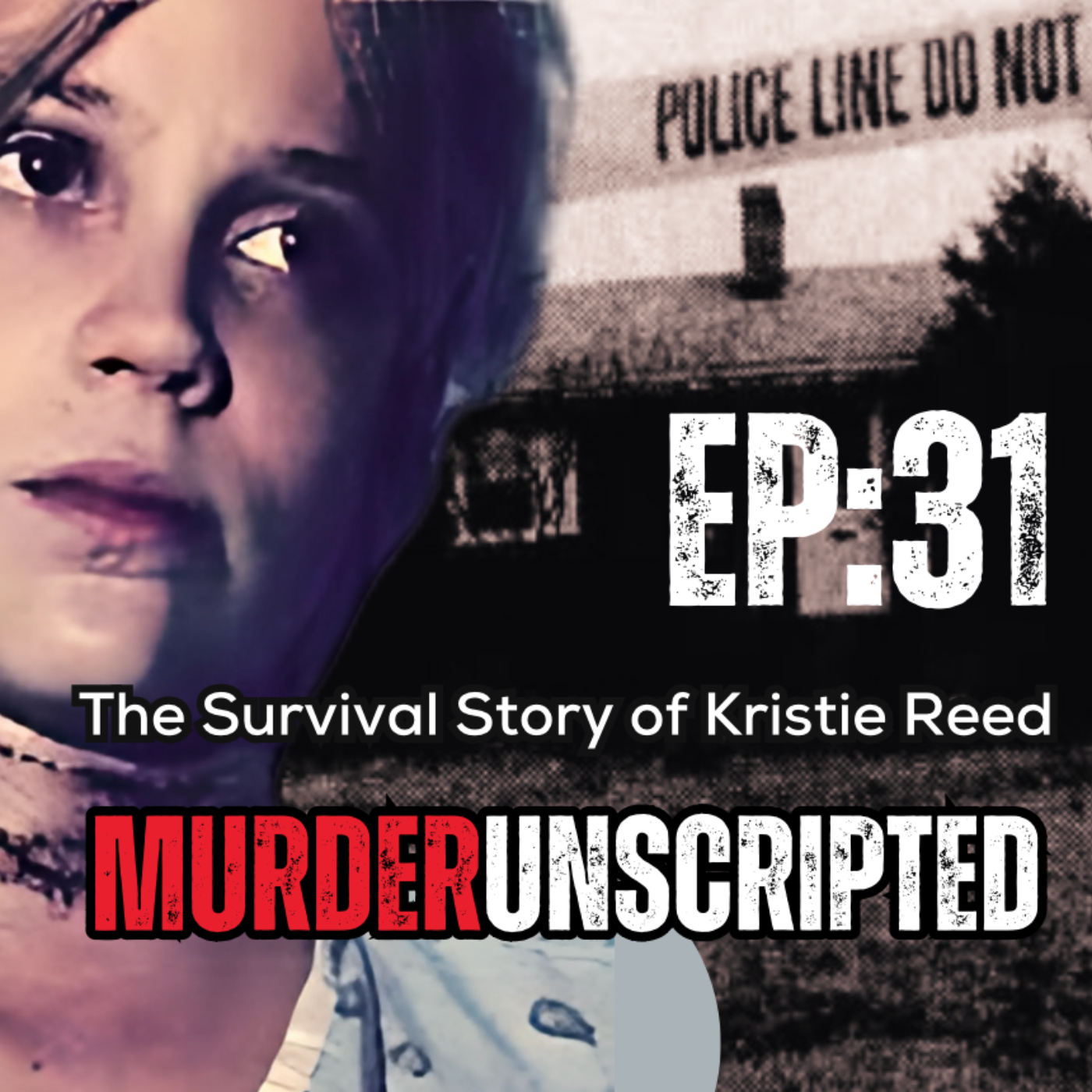 Ep:31 - The Survival Story of Kristie Reed - Throat slashed after SISTER MURDERED IN COLD BLOOD episode artwork