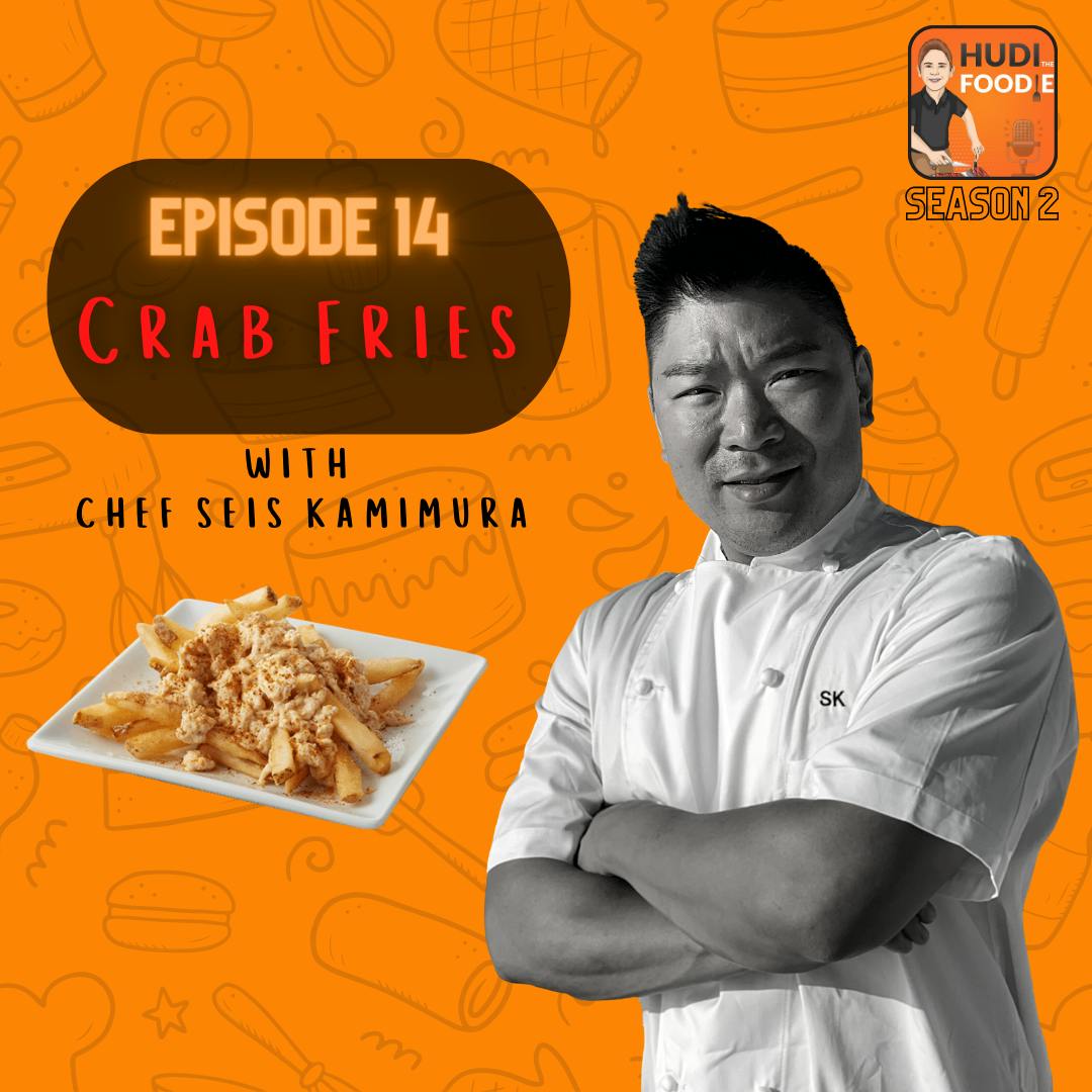 Ep. 14 Crab Fries with Chef Seis Kamimura Ep. 14 Crab Fries with Chef Seis Kamimura