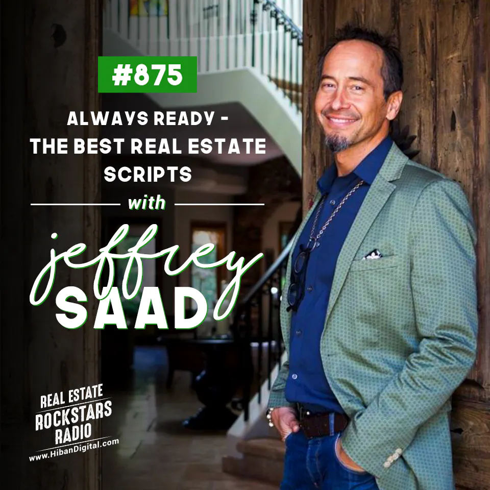 877: Always Ready – The Best Real Estate Scripts with Jeffrey Saad