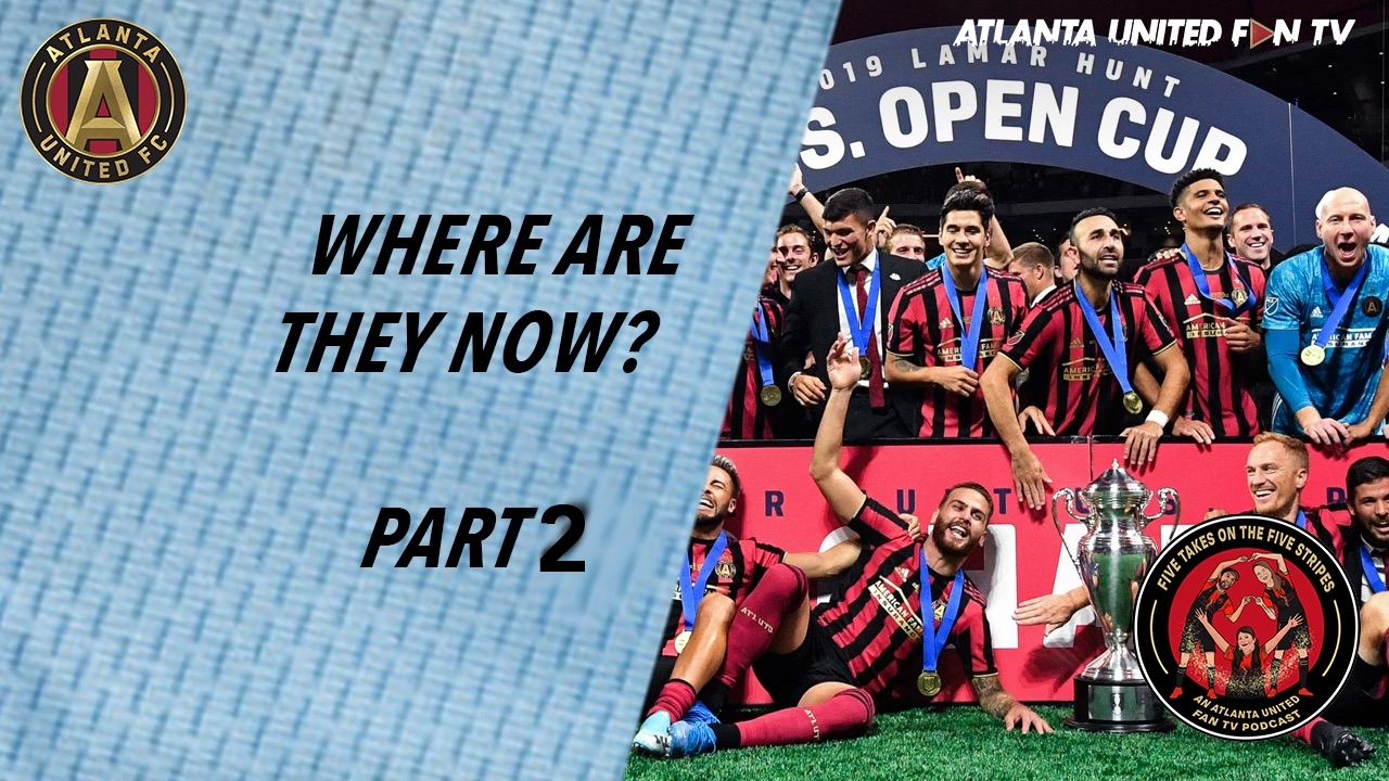 Where Have All The Five Stripes Gone 2025 Part 2 | Five Takes on the Five Stripes | An Atlanta United Fan TV Podcast episode artwork